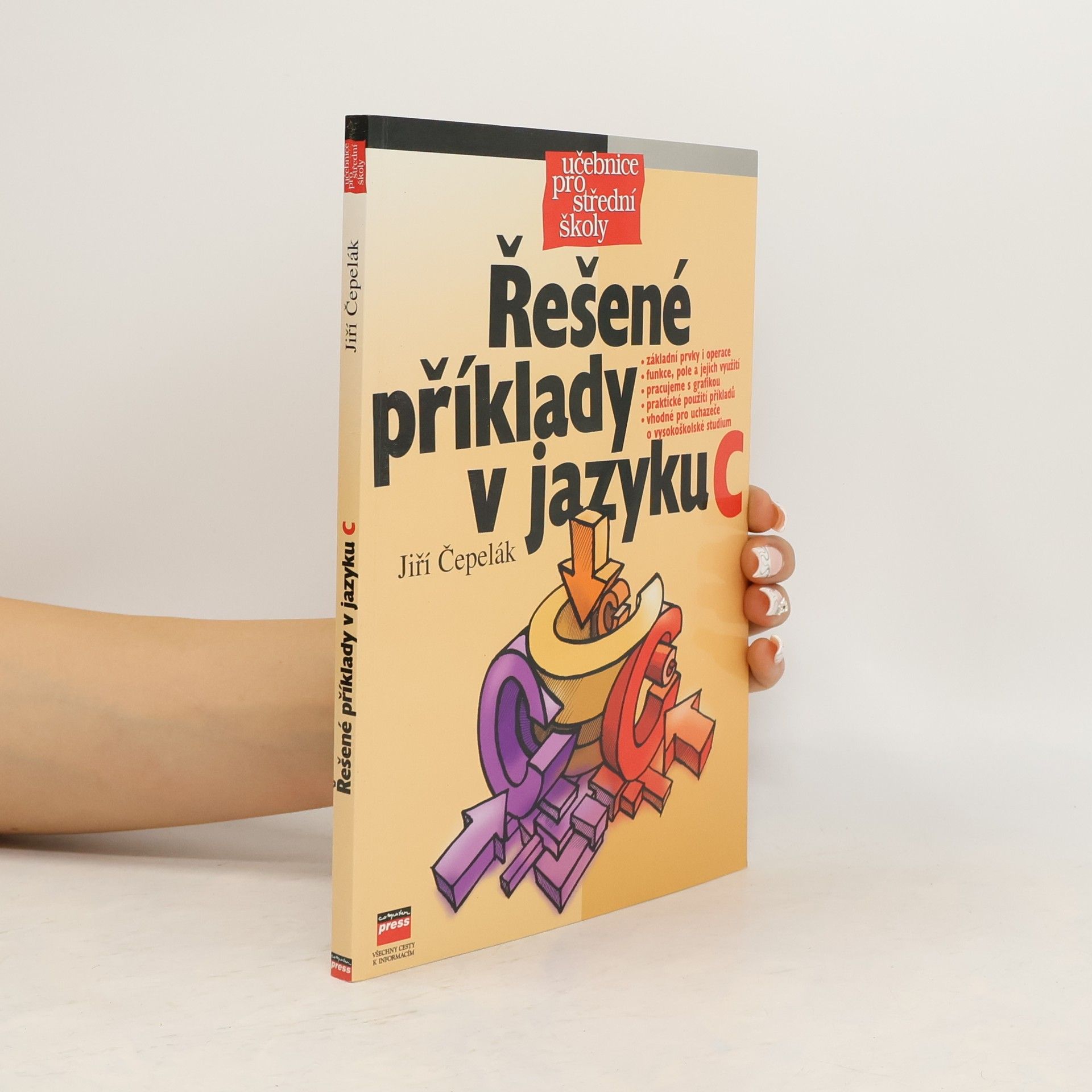Jiří A. Čepelák Řešené příklady v jazyku C
