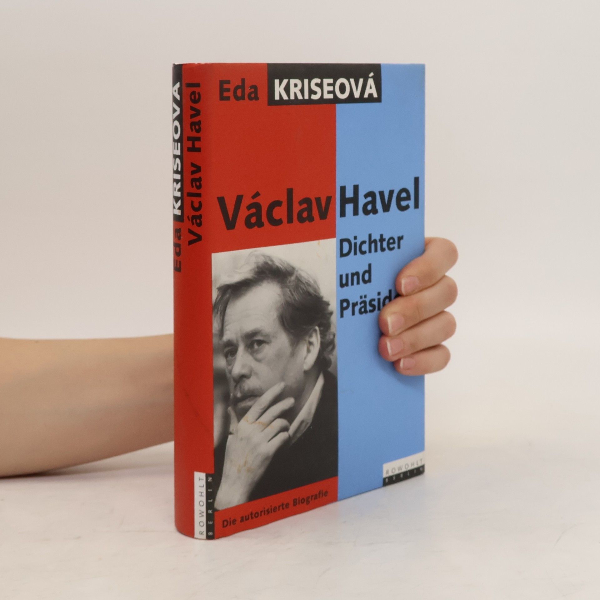 Eda Kriseova Václav Havel : Dichter und Präsident : Die autorisierte Biografie
