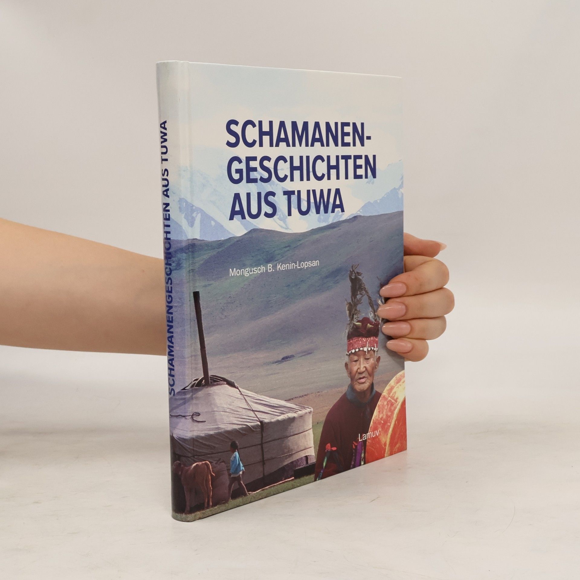 Mongus Borachoevic Kenin Lopsan Schamanen-Geschichten aus Tuwa