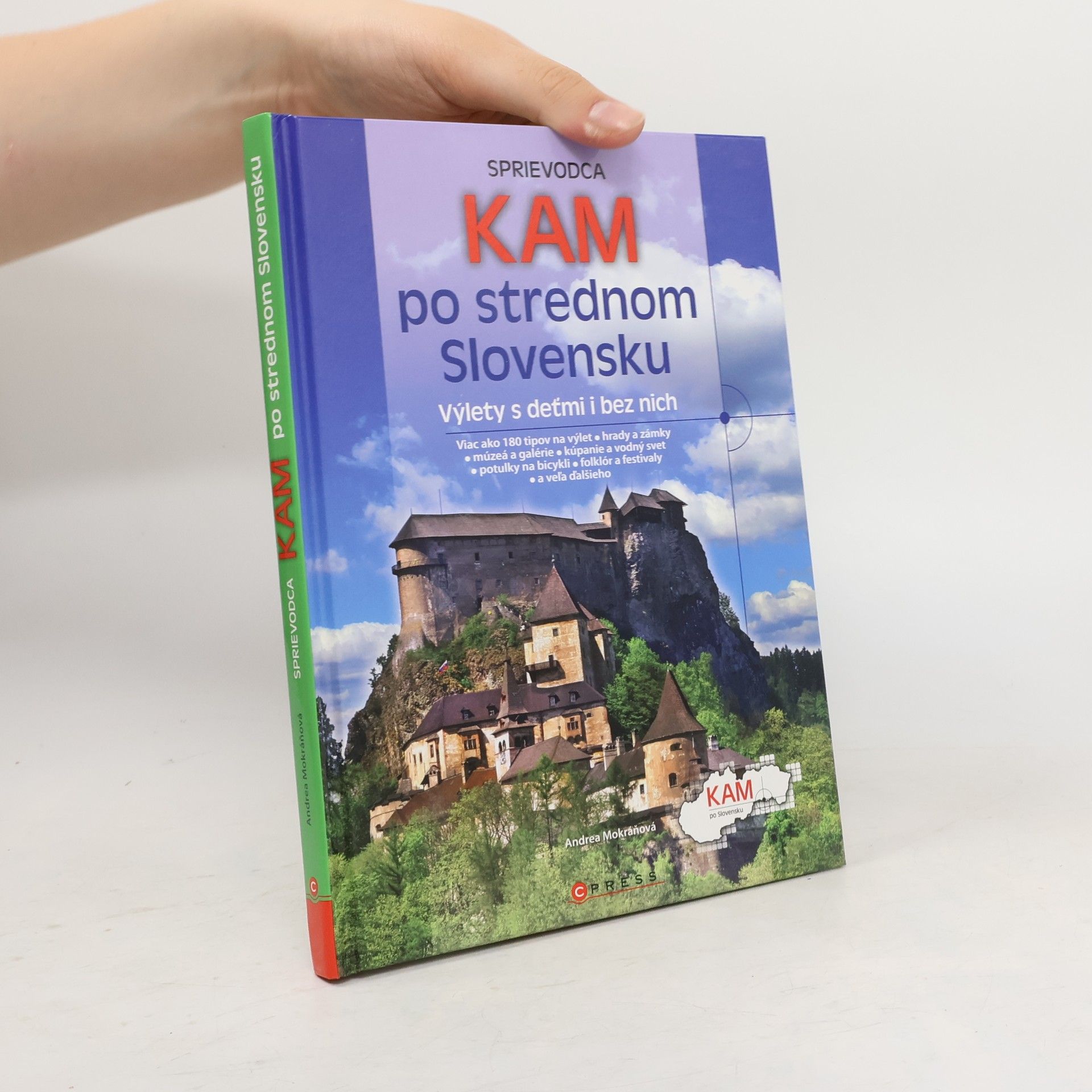 Andrea Podzimková Kam po strednom Slovensku : výlety s deťmi i bez nich : sprievodca