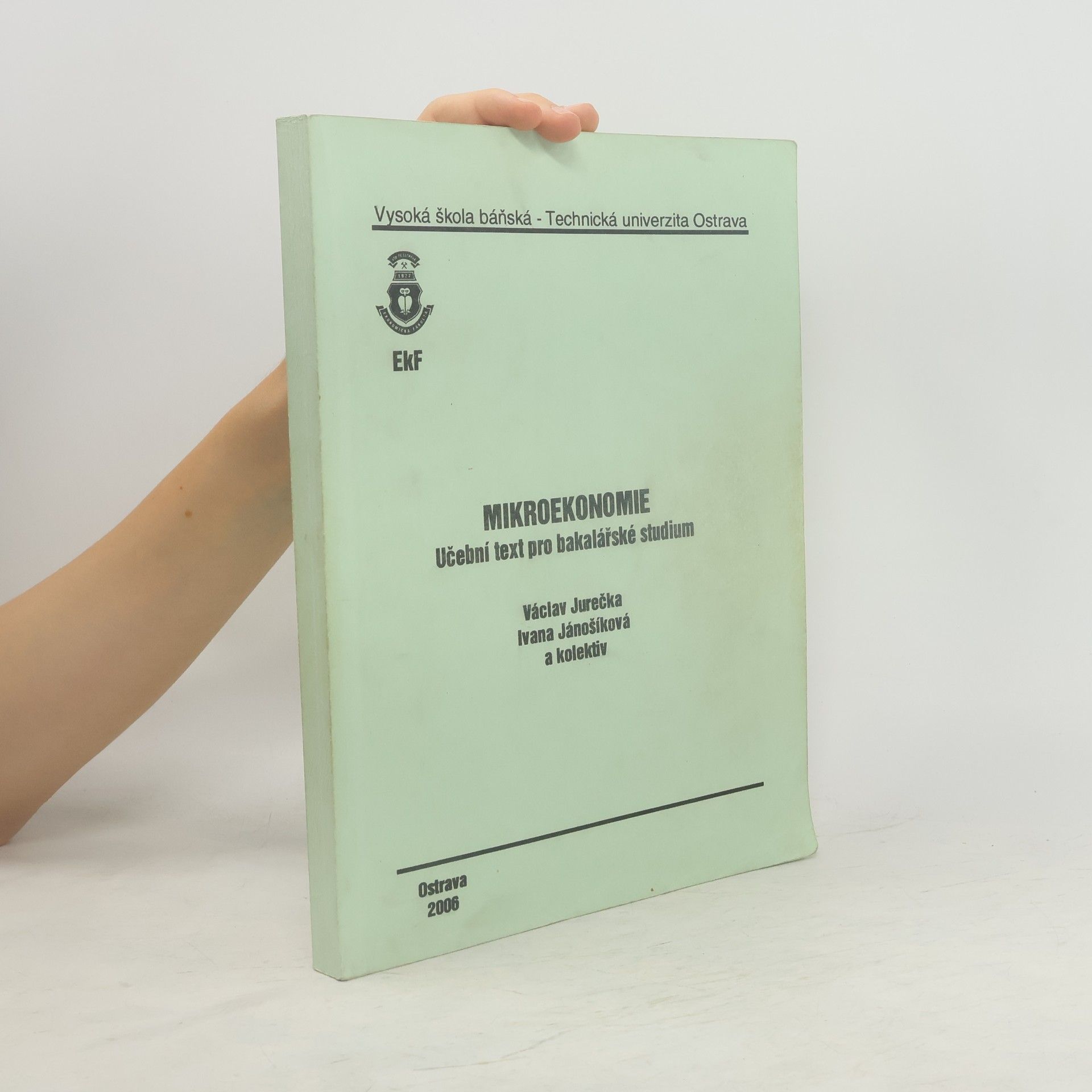 Václav Jurečka Mikroekonomie: učební text pro bakalářské studium