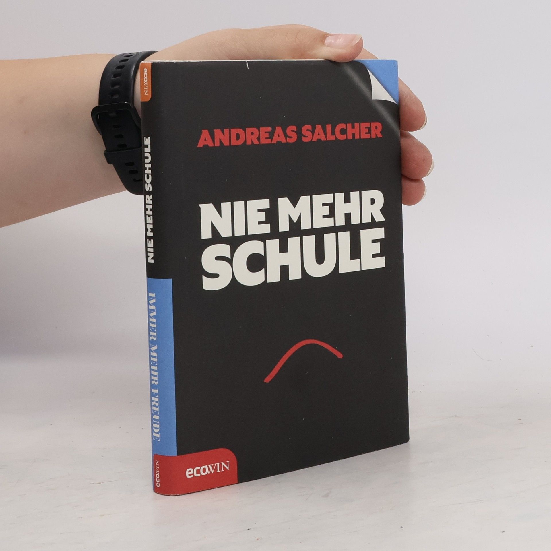 Andreas Salcher Nie mehr Schule - immer mehr Freude