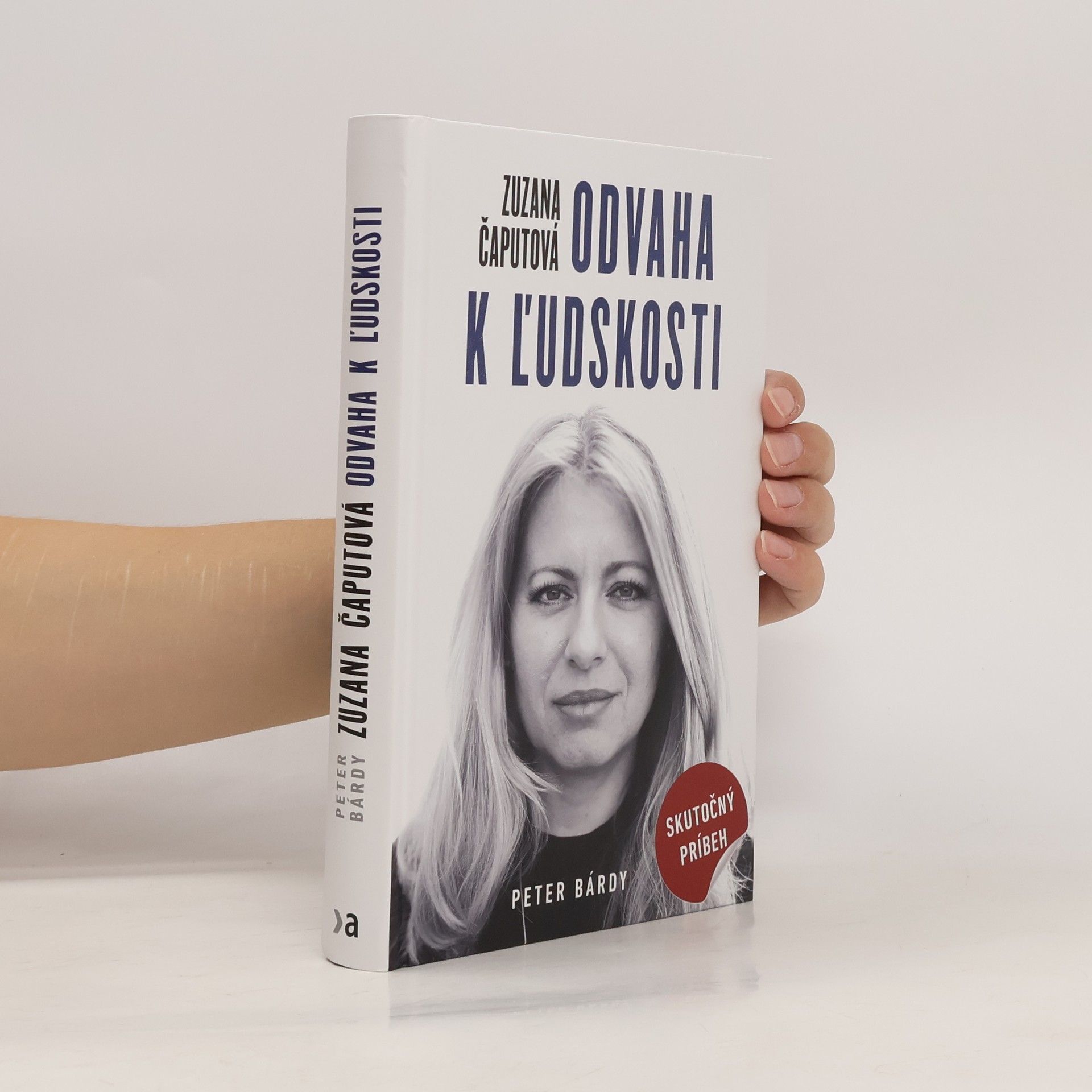 Peter Bárdy Zuzana Čaputová. Odvaha k ľudskosti