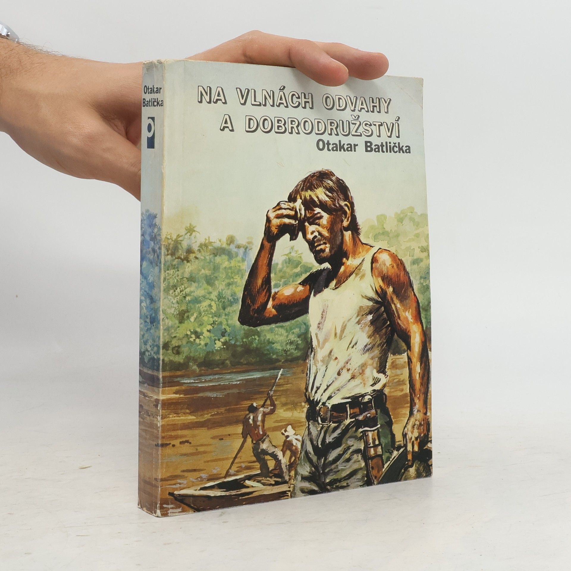 Otakar Batlička Na vlnách odvahy a dobrodružství