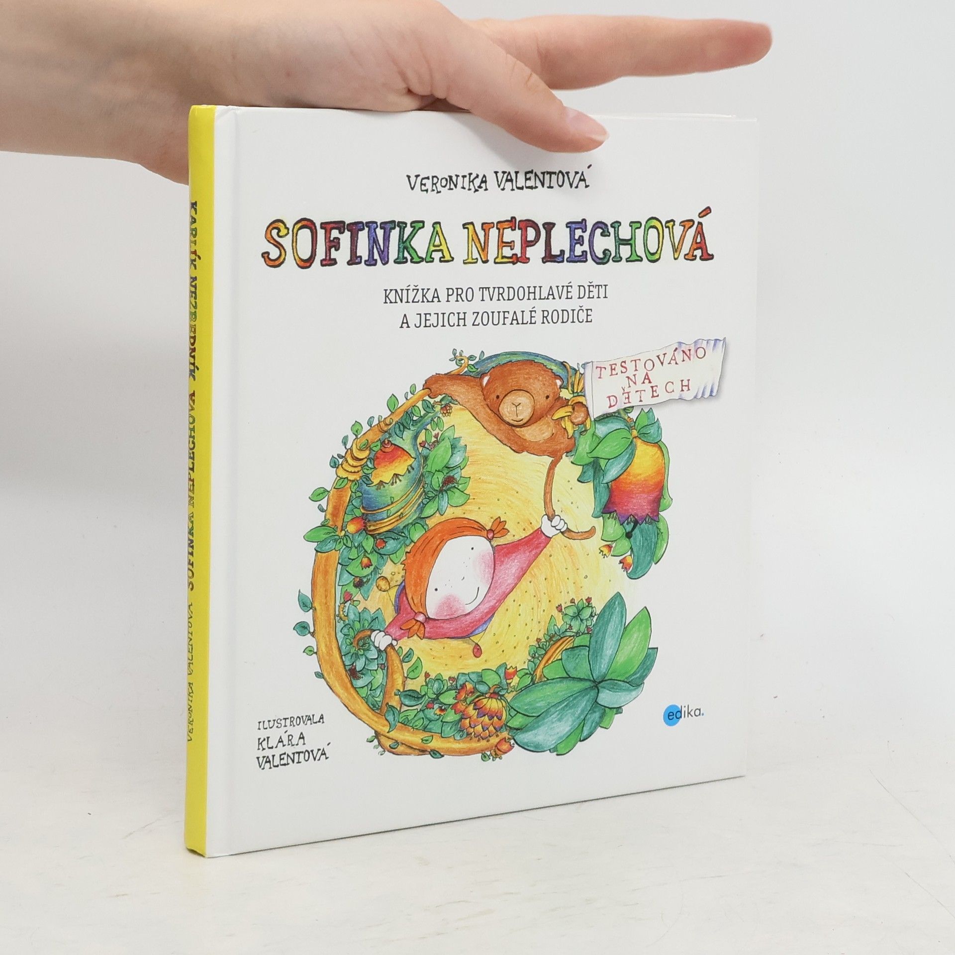 Veronika Valentová Sofinka Neplechová ; Karlík Nezbedník : knížka pro tvrdohlavé děti a jejich zoufalé rodiče