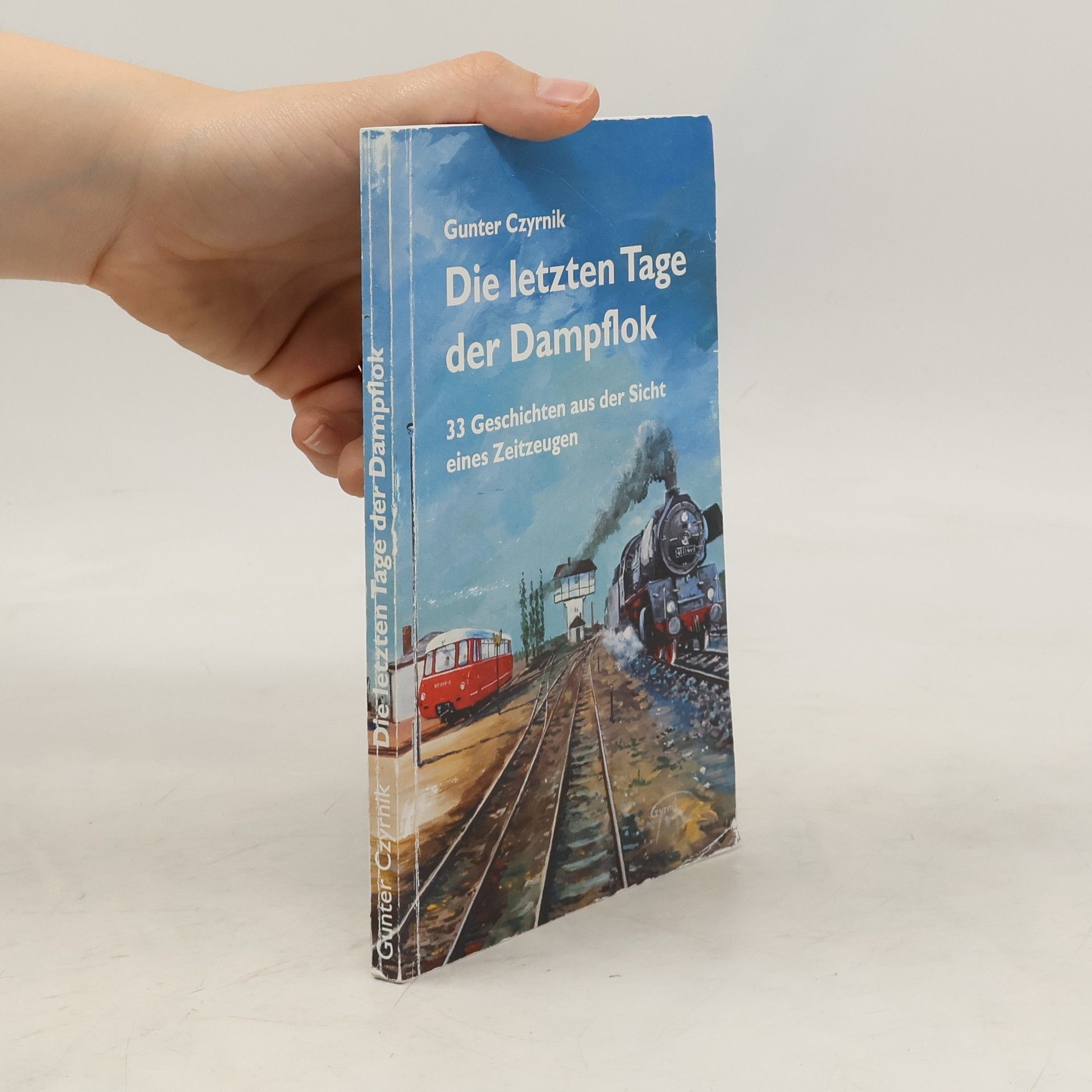 Gunter Czyrnik Die letzten Tage der Dampflok