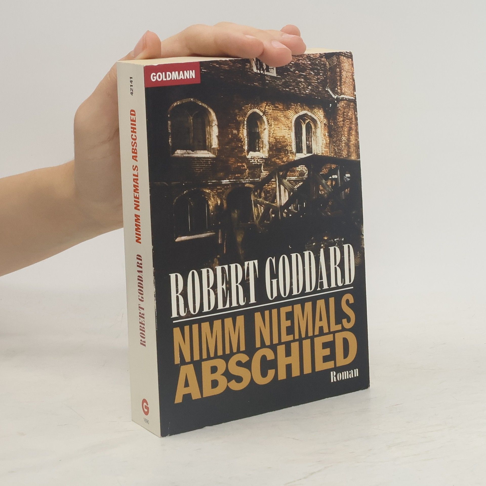 Robert Goddard Nimm niemals Abschied.