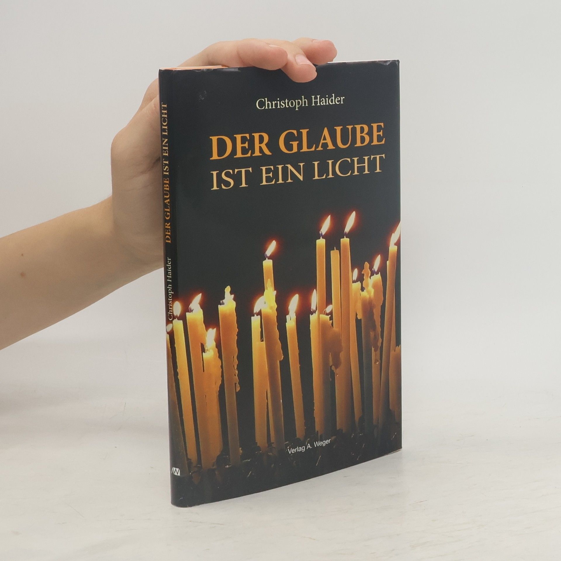 Christoph Haider Der Glaube ist ein Licht