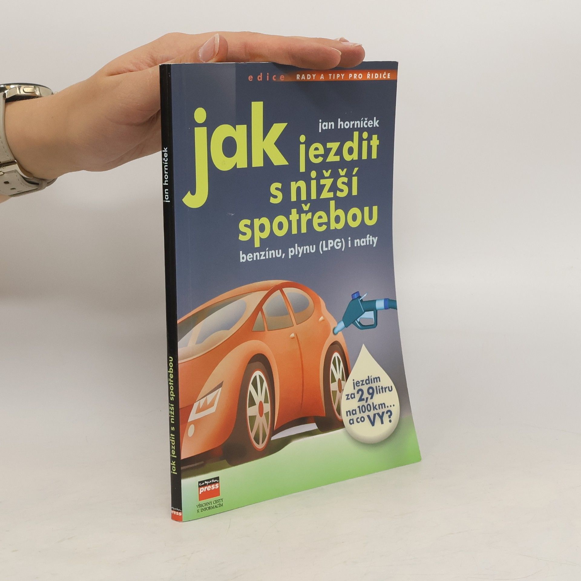 Jan Horníček Jak jezdit s nižší spotřebou benzínu, plynu (LPG), nafty