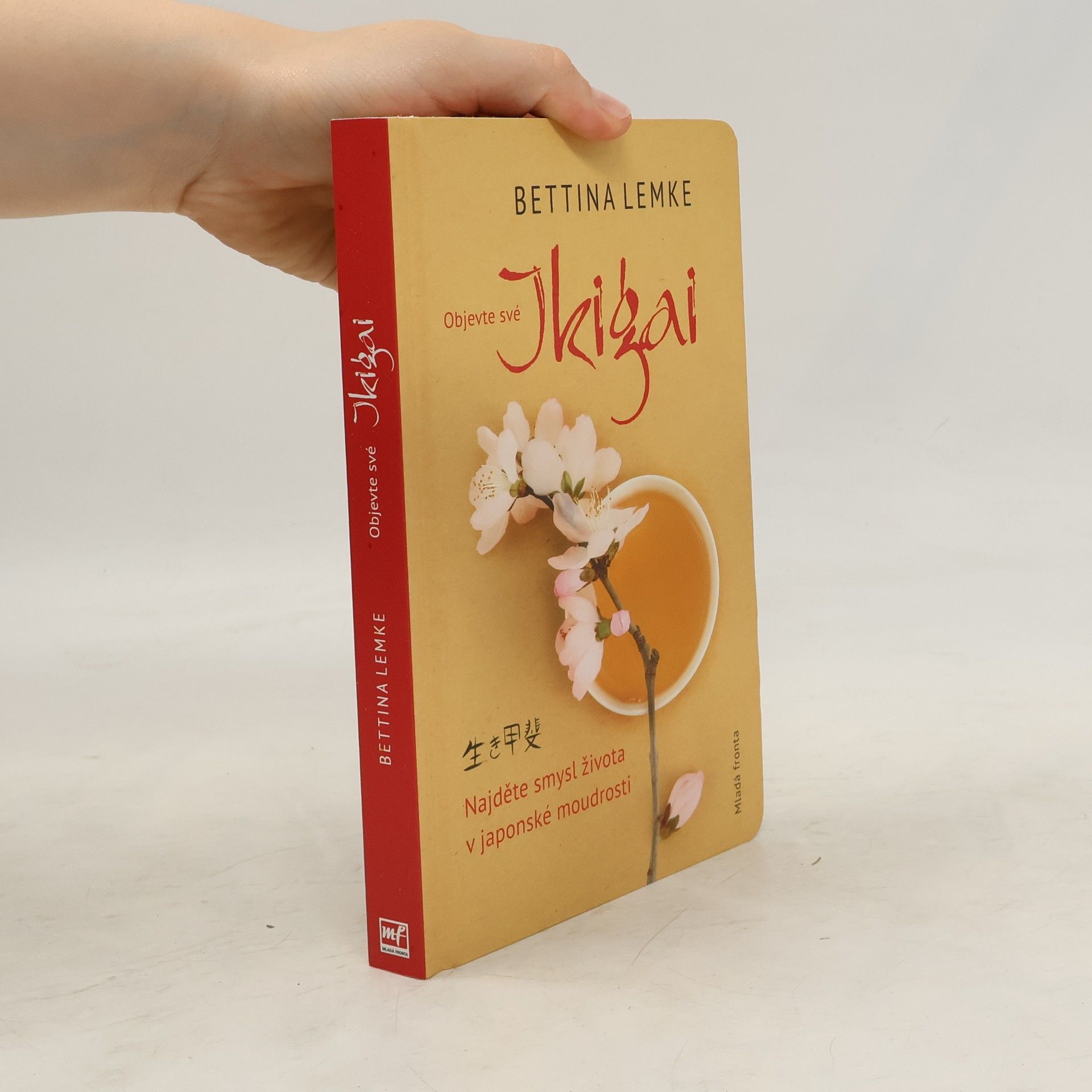 Bettina Lemke Objevte své Ikigai: Najděte smysl života v japonské moudrosti