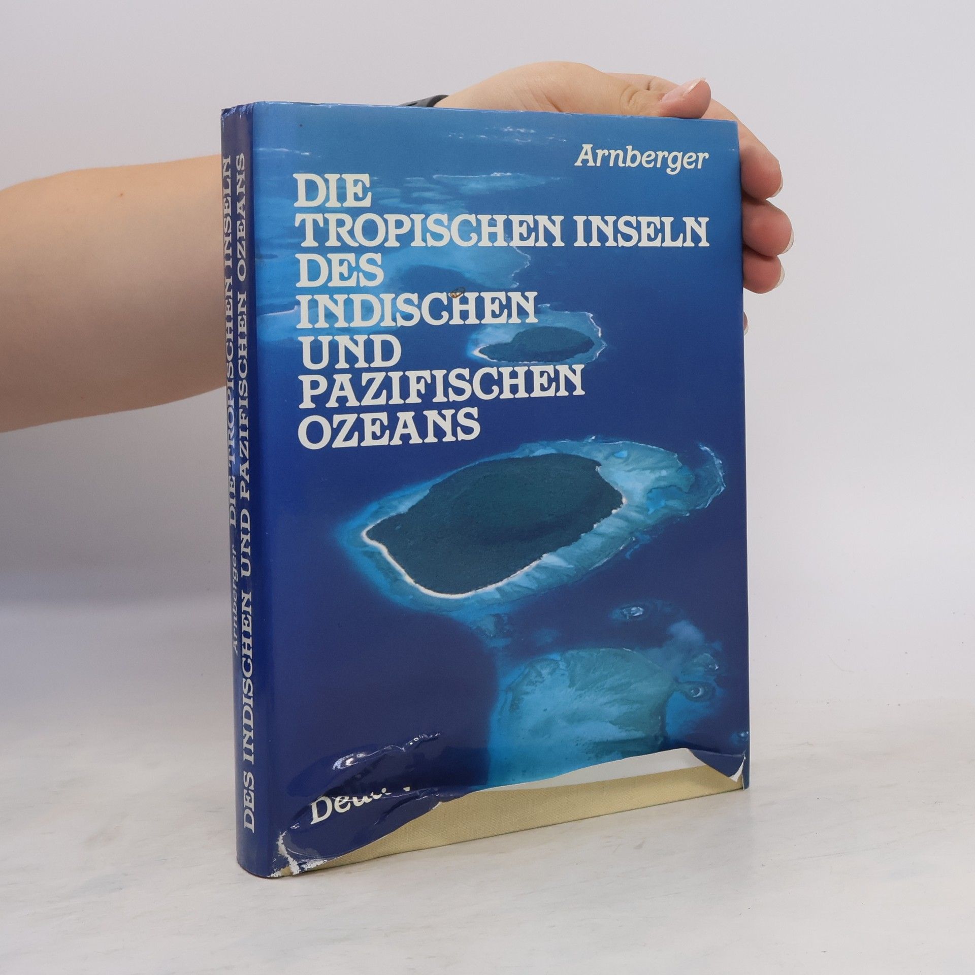 Erik Arnberger Die tropischen Inseln des Indischen und Pazifischen Ozeans