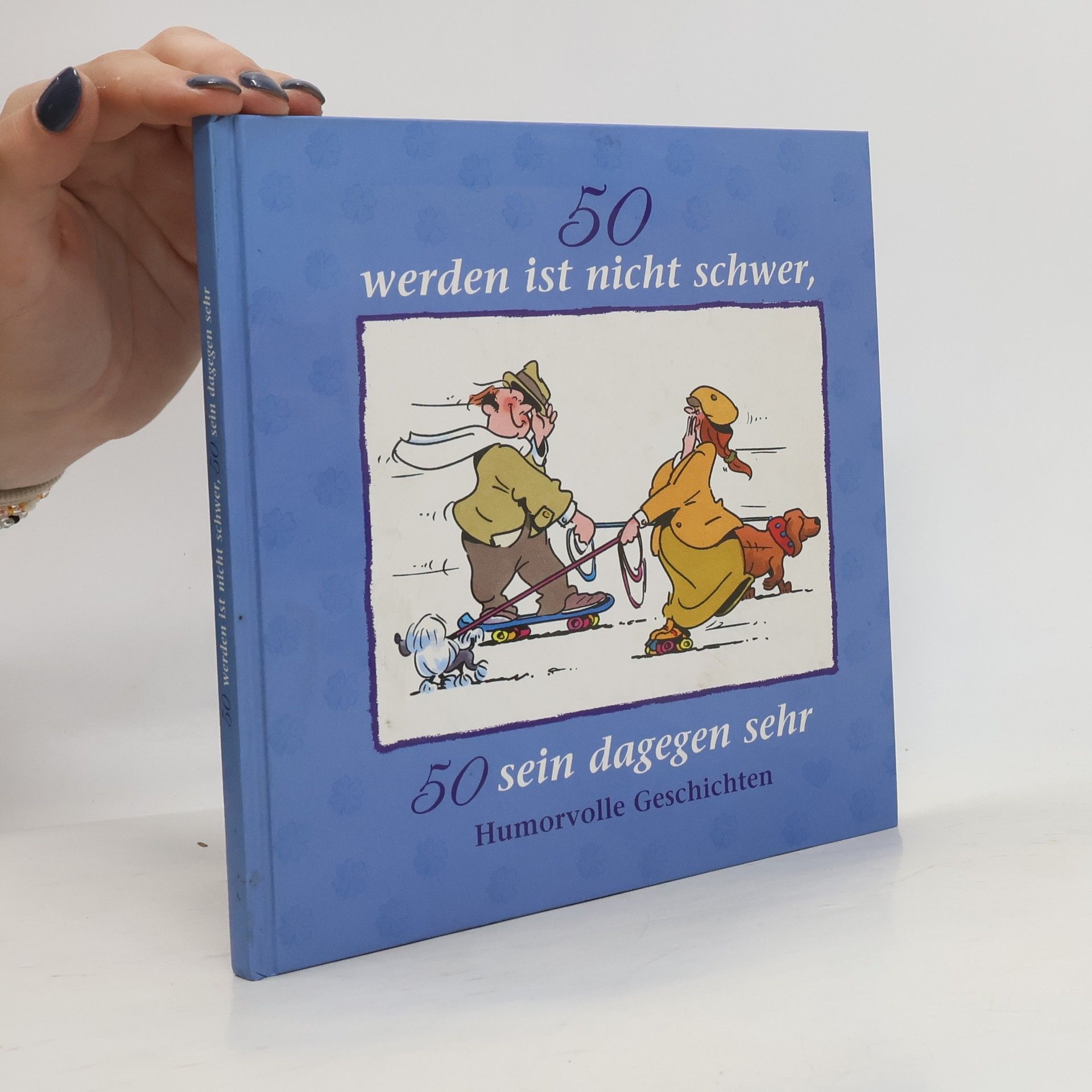 Autorenkollektiv 50 werden ist nicht schwer, 50 sein dagegen sehr