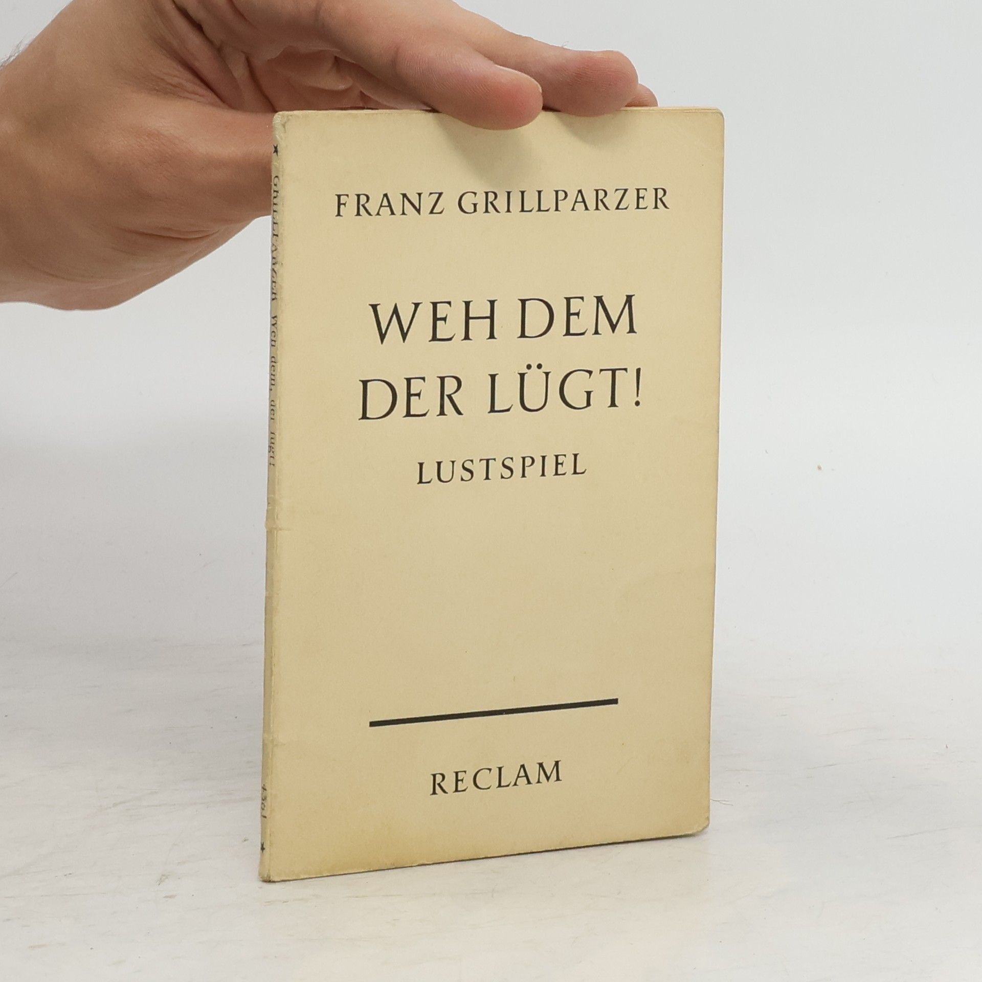 Franz Grillparzer Weh dem, der lügt!