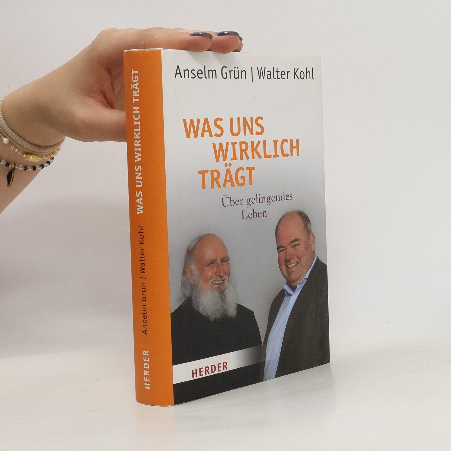 Anselm Grün Was uns wirklich trägt