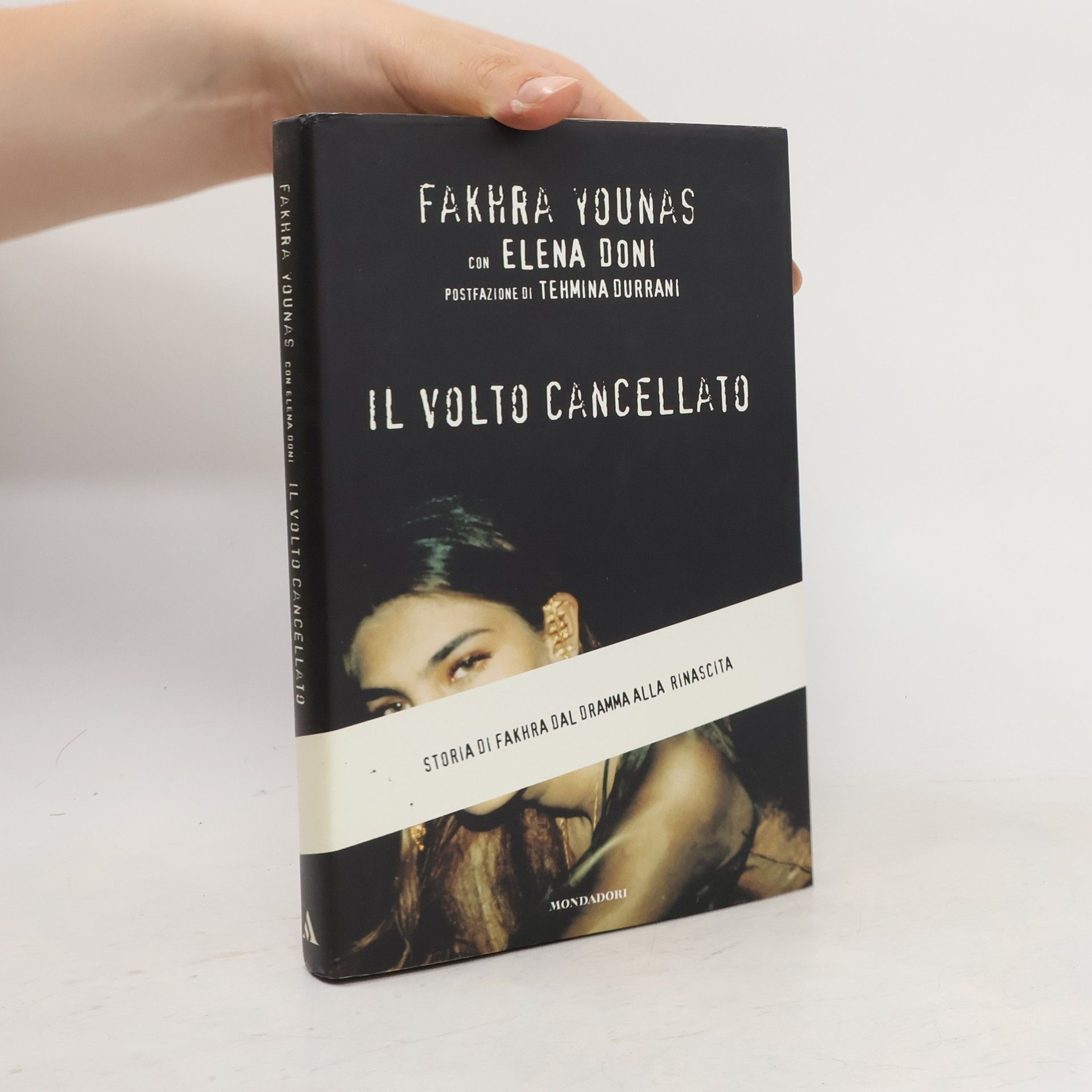 Fakhra Younas Il volto cancellato. Storia di Fakhra dal dramma alla rinascita