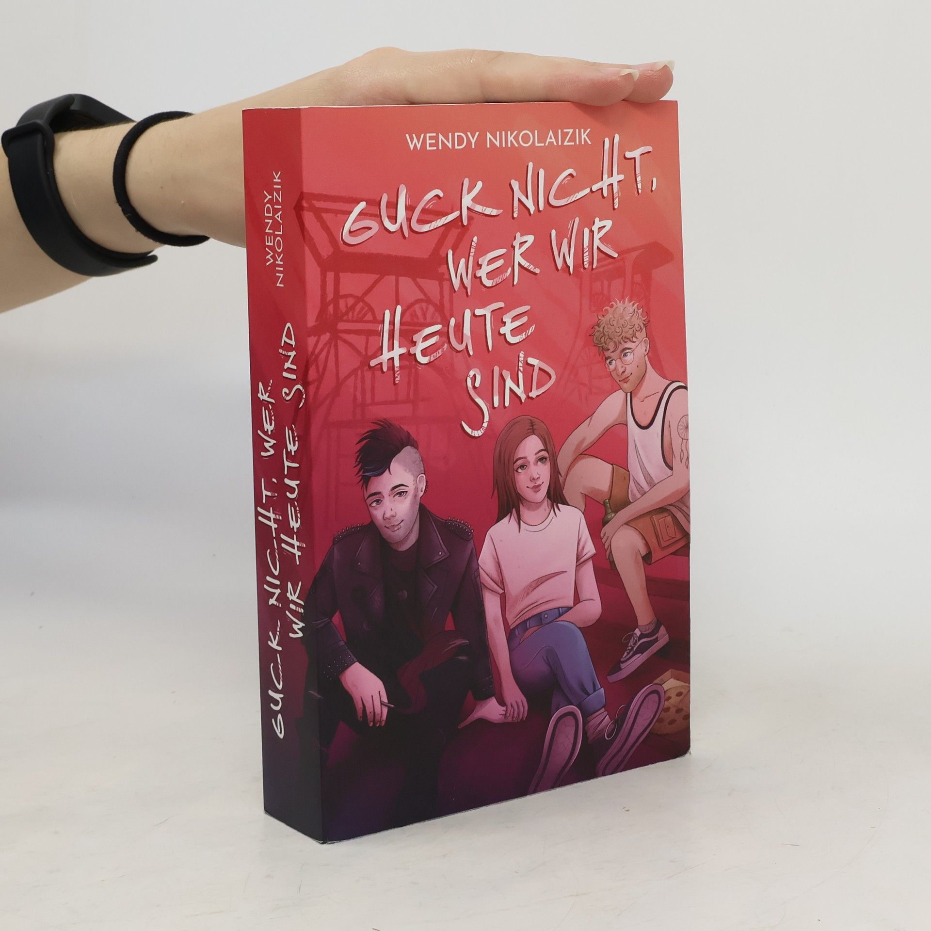 Wendy Nikolaizik Guck nicht, wer wir heute sind
