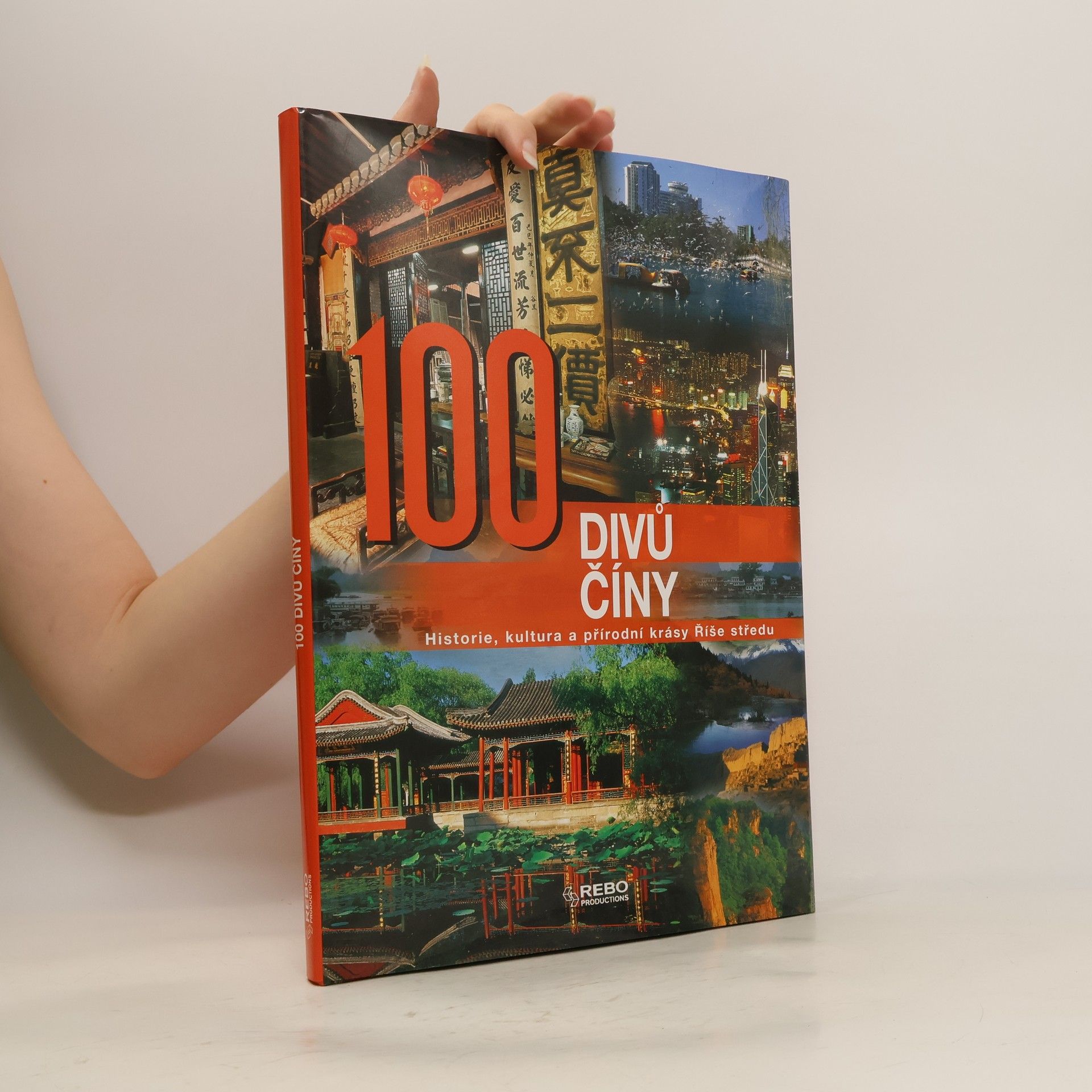 Zhen Wang 100 divů Číny: Historie, kultura a přírodní krásy Říše středu