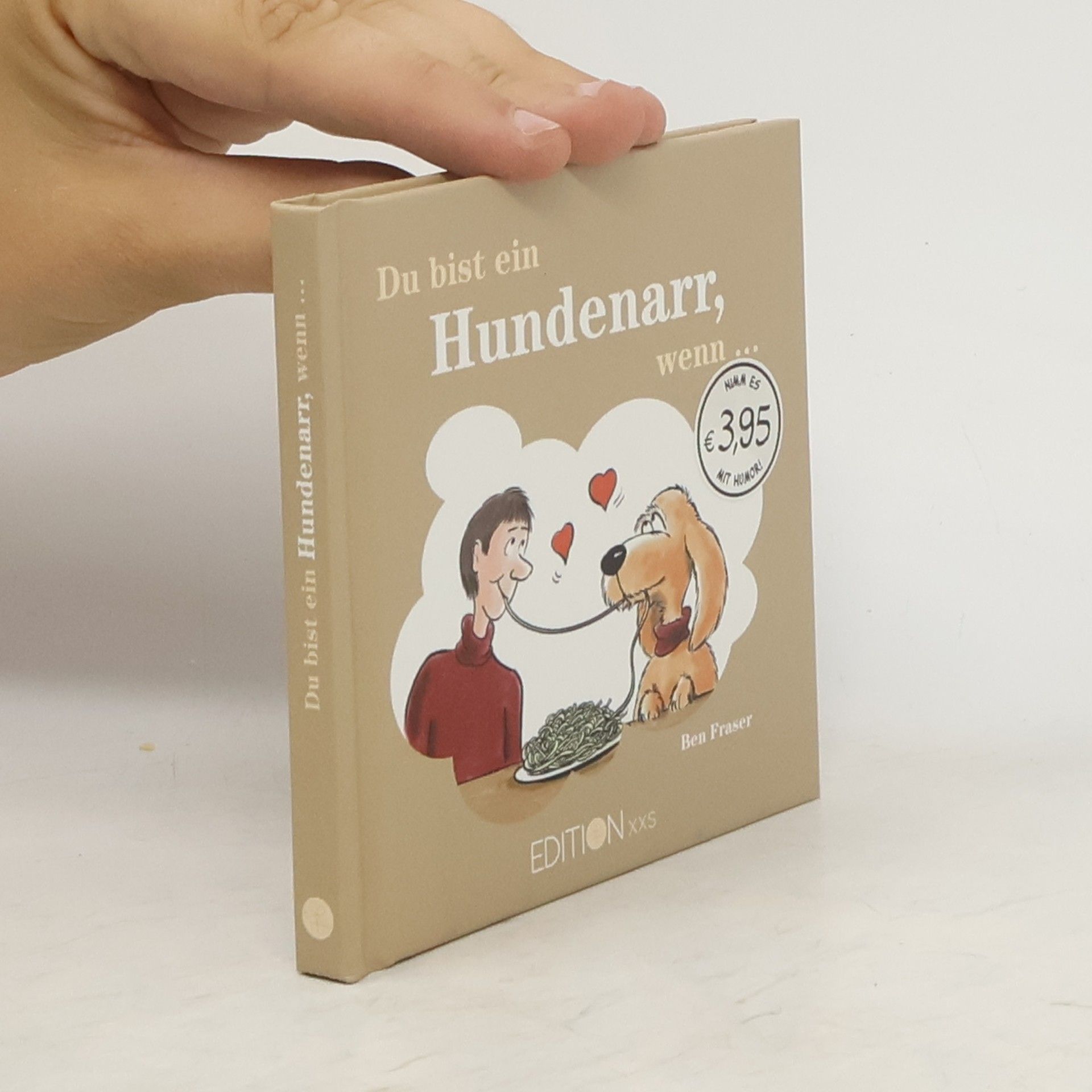Ben Fraser Du bist ein Hundenarr, wenn . . .