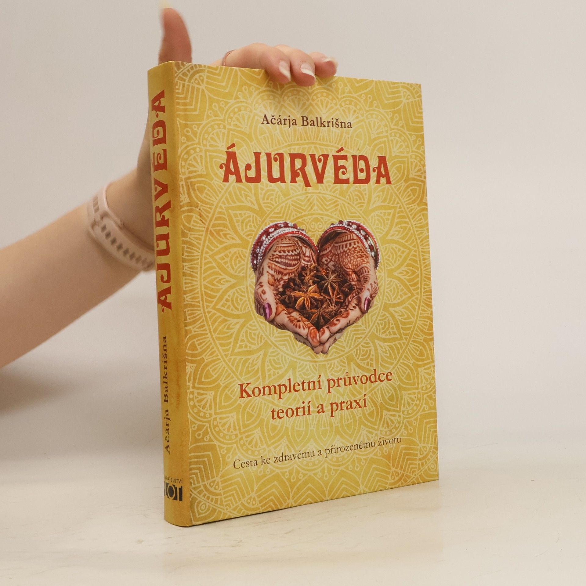 Svámi Ramdev Ačárja Balkrišna Ájurvéda. Kompletní průvodce teorií a praxí