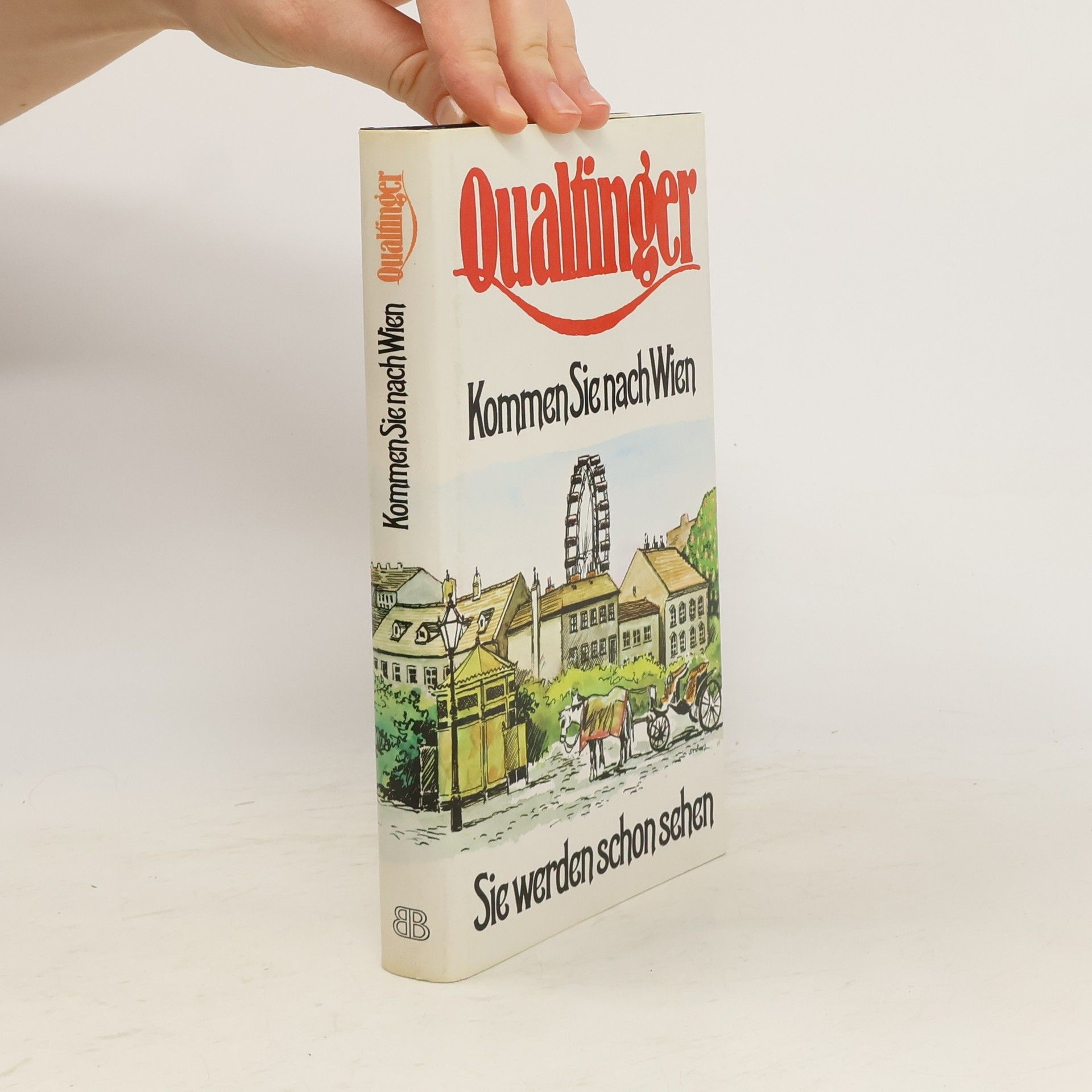 Leomare Qualtinger Kommen Sie nach Wien, Sie werden schon sehen