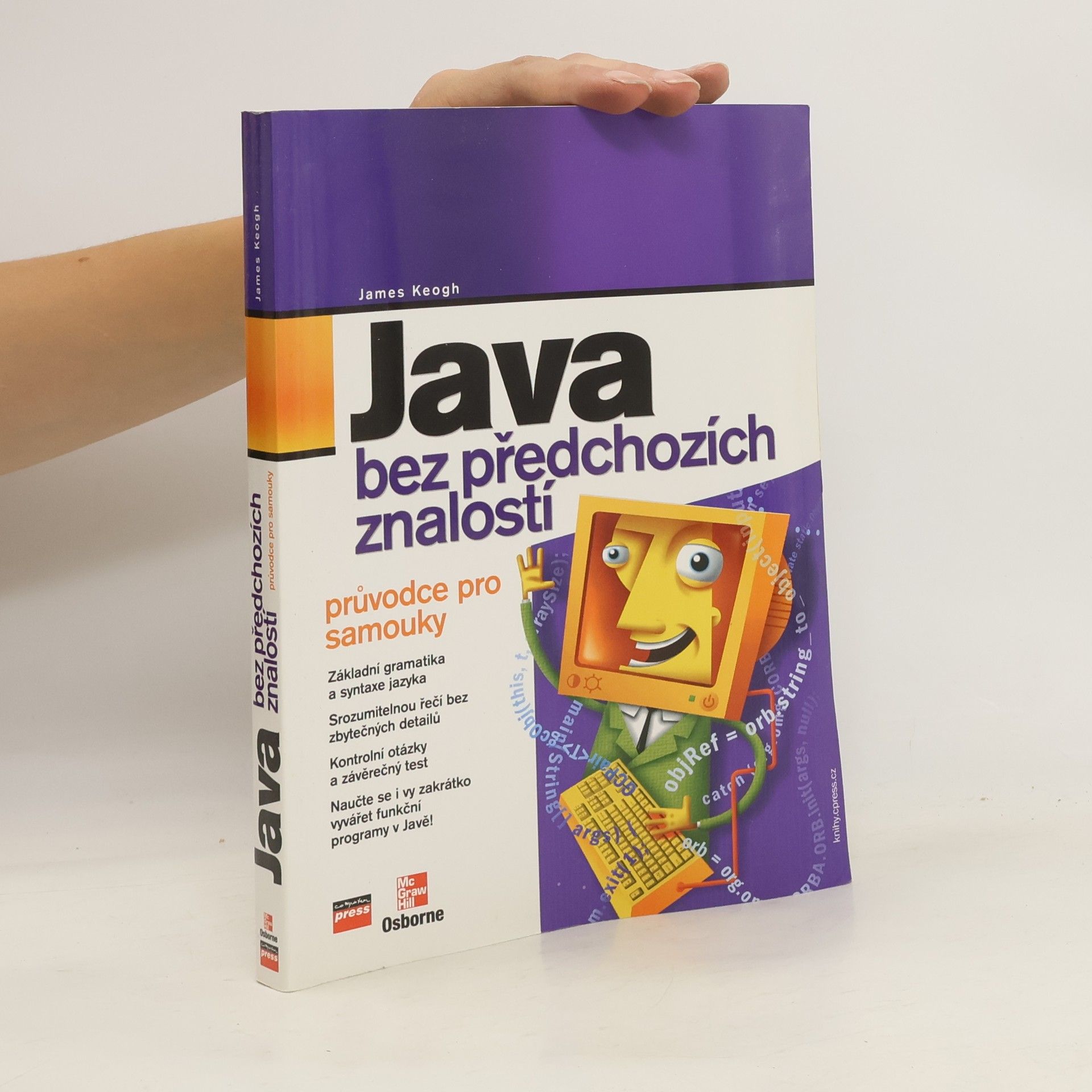 James Edward Keogh Java bez předchozích znalostí. Průvodce pro samouky