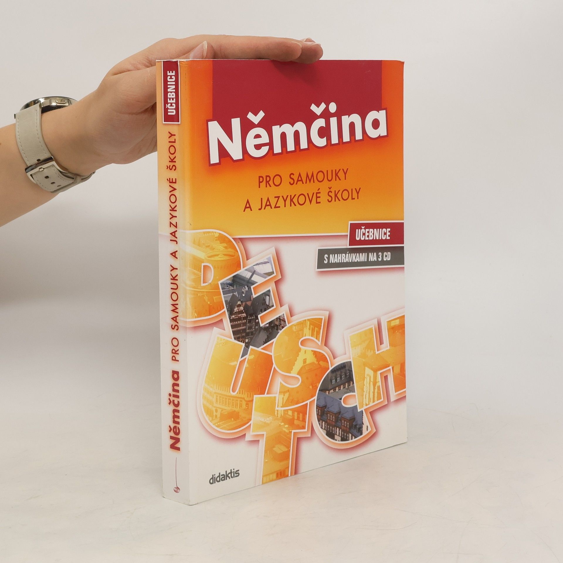 Kolektiv autorů Němčina pro samouky a jazykové školy. učebnice s nahrávkami na 3 CD