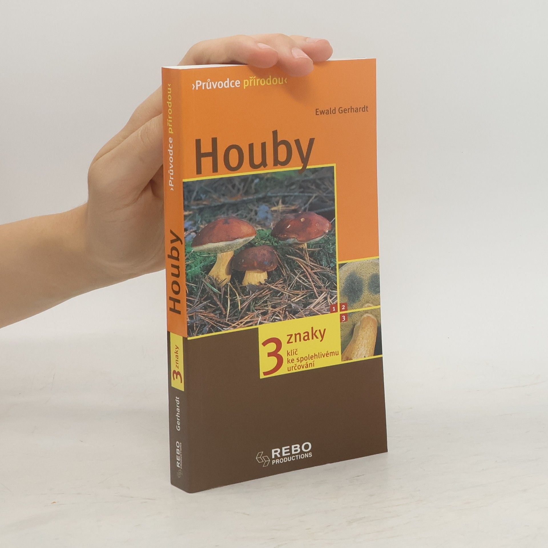 Ewald Gerhardt Houby: Klíč ke spolehlivému určování - 3 znaky
