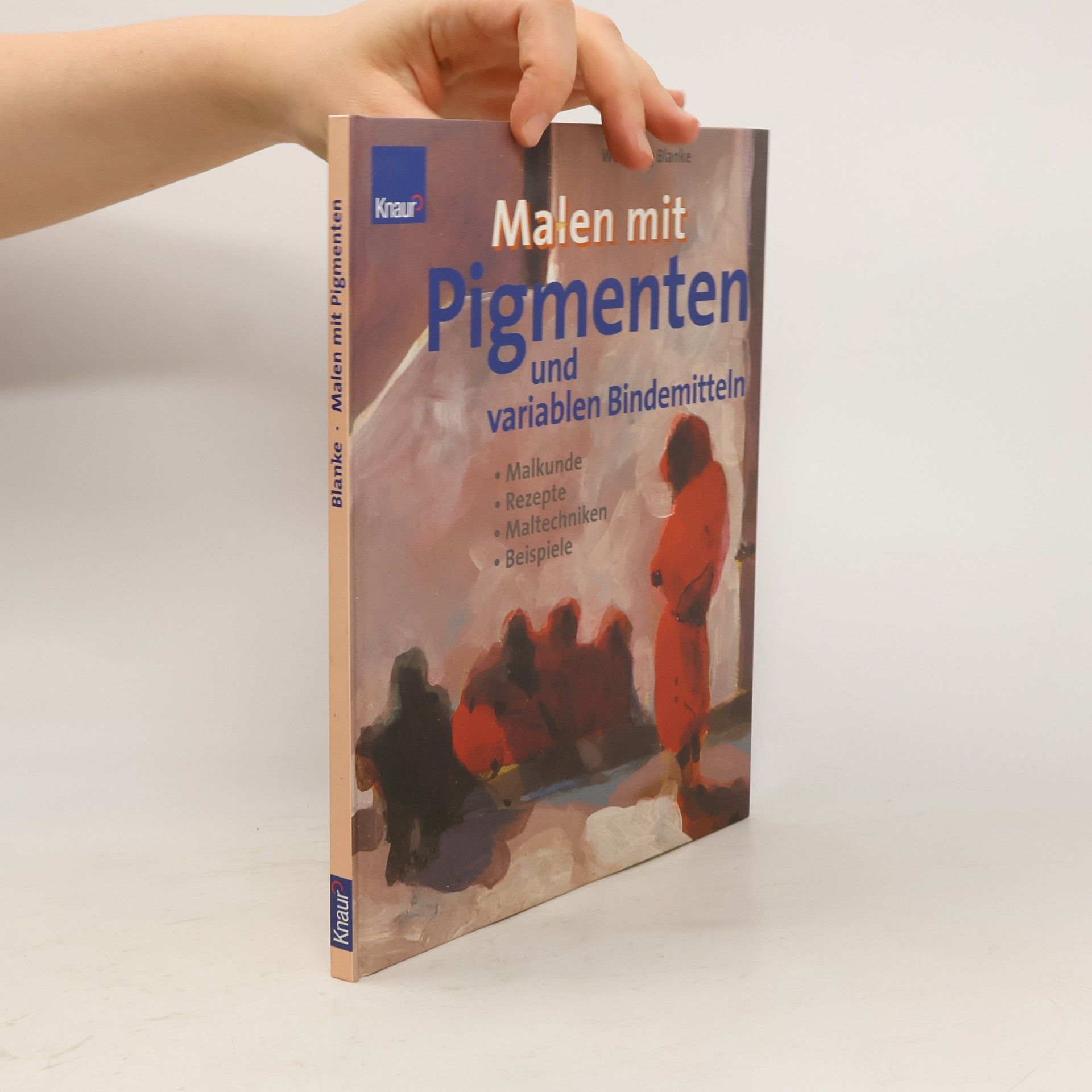 Wolfgang Blanke Malen mit Pigmenten und variablen Bindemitteln