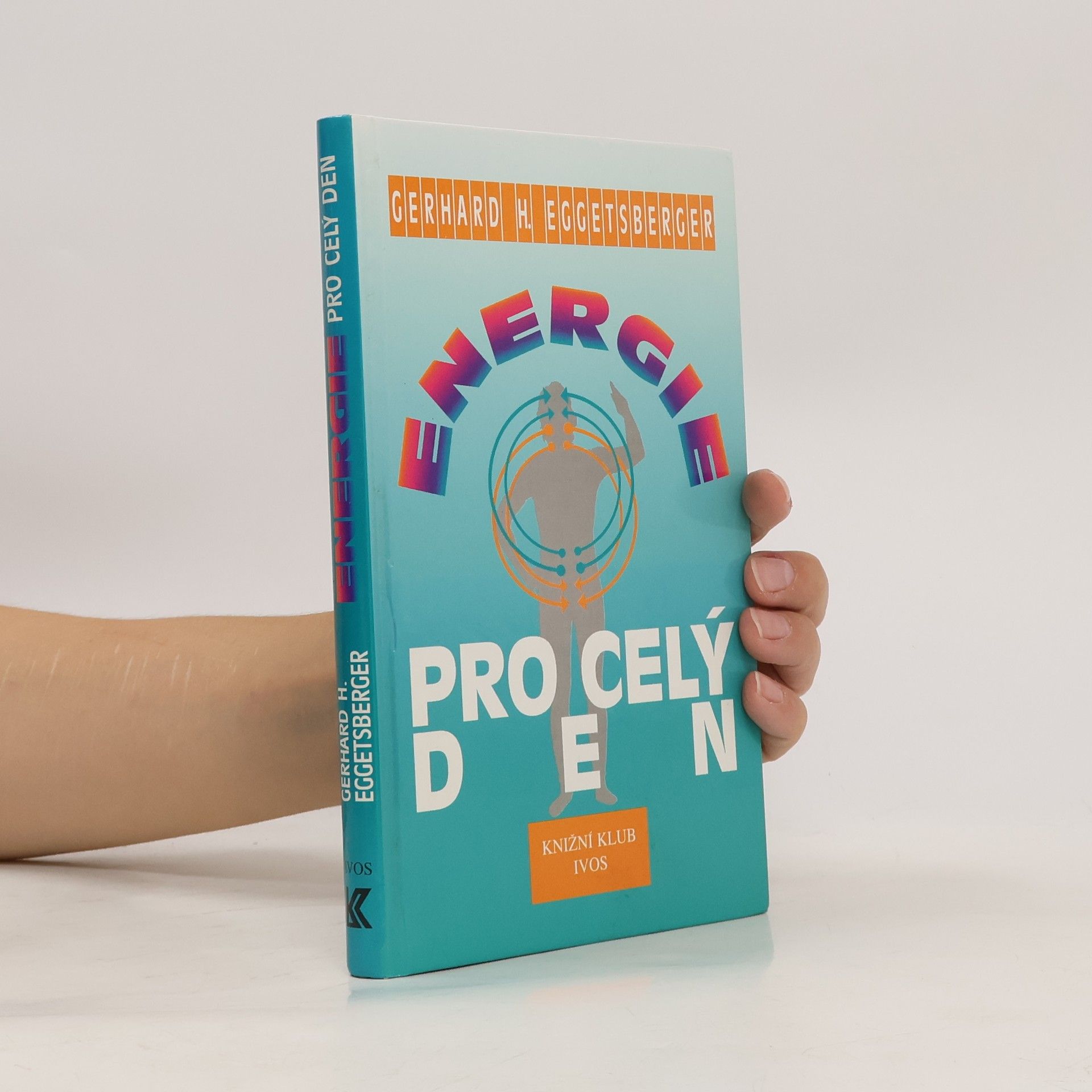 Gergard H. Eggetsberger Energie pro celý den