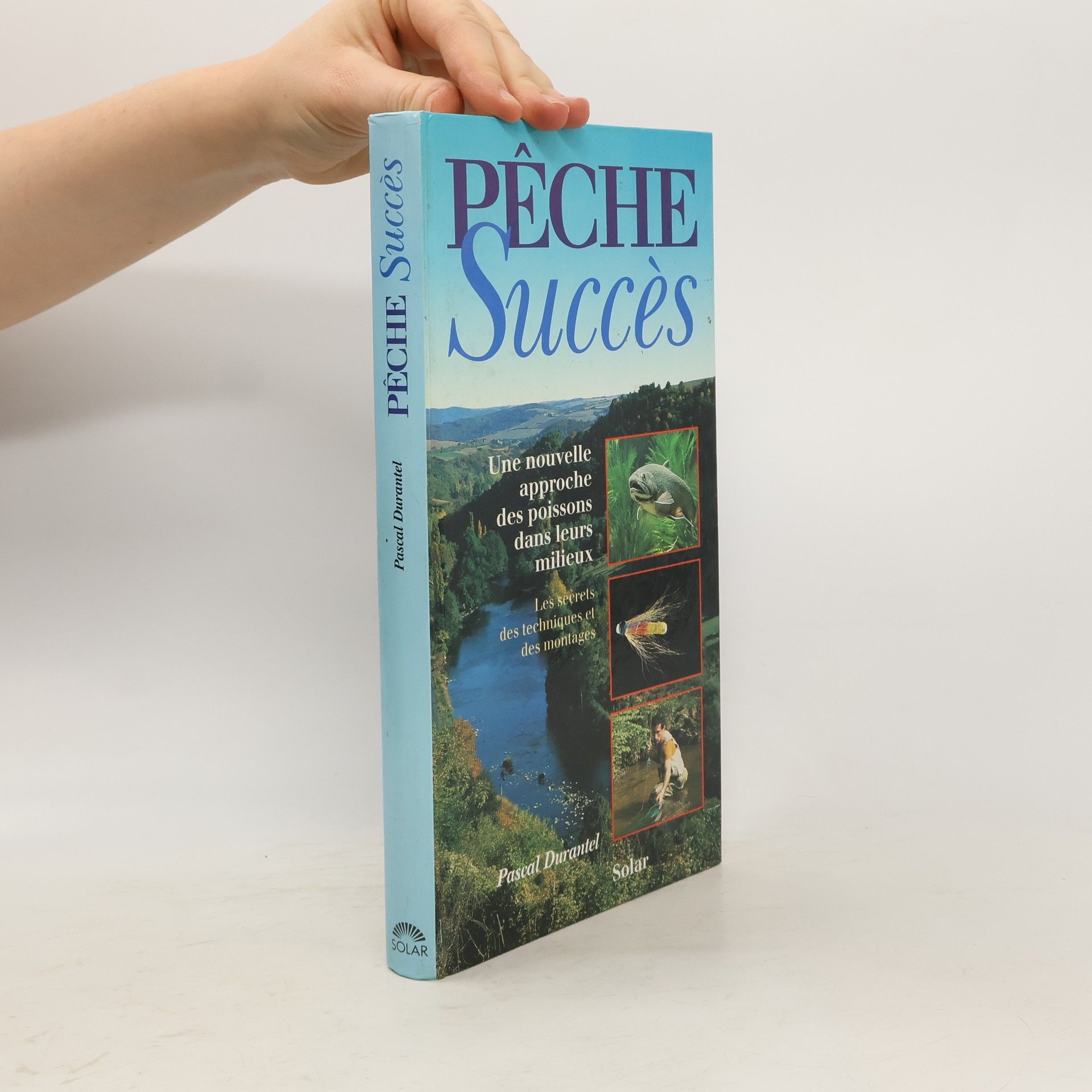 Pascal Durantel Pêche succès. Une nouvelle approche des poissons dans leurs milieux