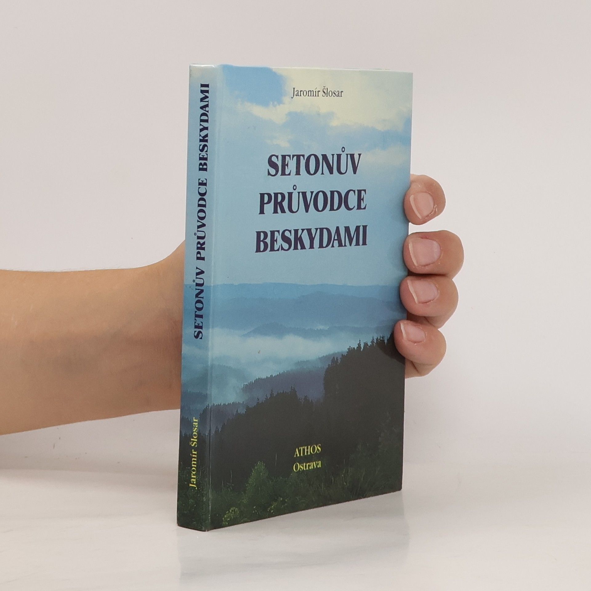 Jaromír Šlosar Setonův průvodce Beskydami