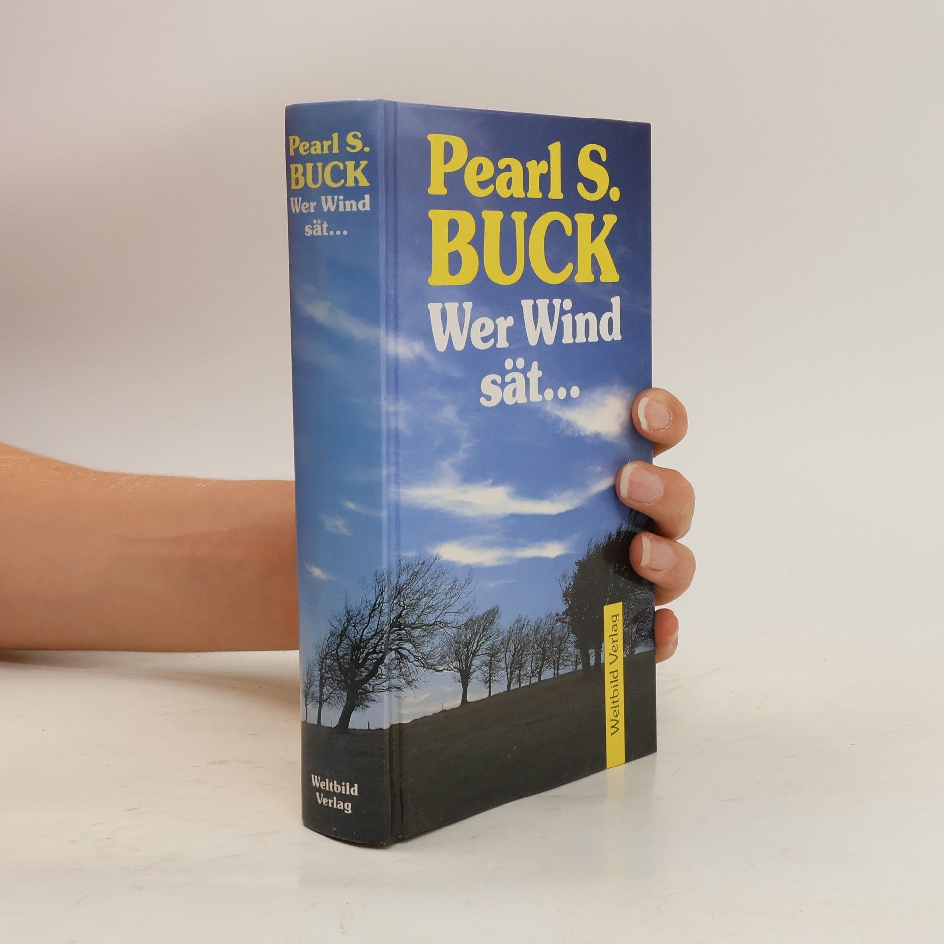 Pearl S. Buck Wer Wind sät ...
