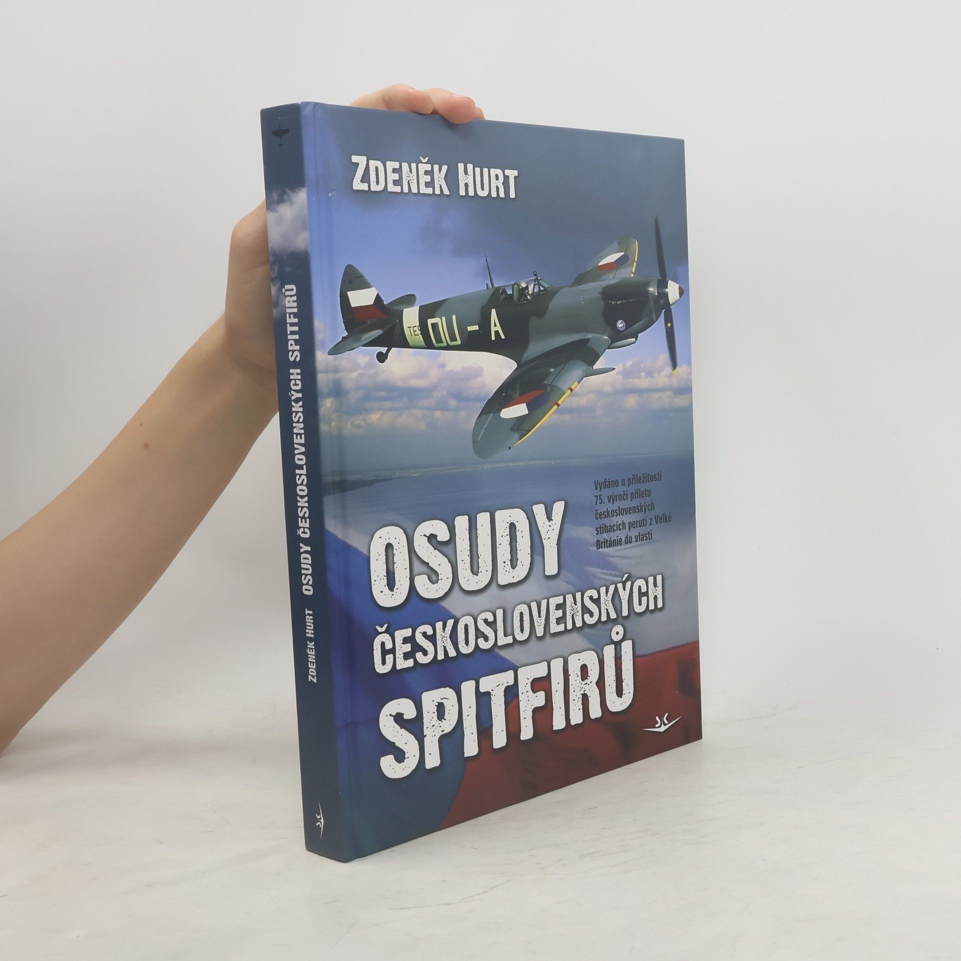Zdeněk Hurt Osudy československých Spitfirů