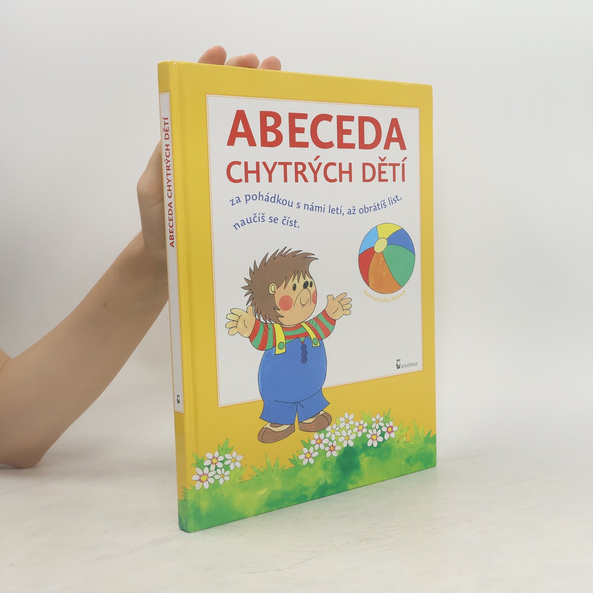 Edita Plicková Abeceda chytrých dětí : za pohádkou s námi letí, až obrátíš list, naučíš se číst