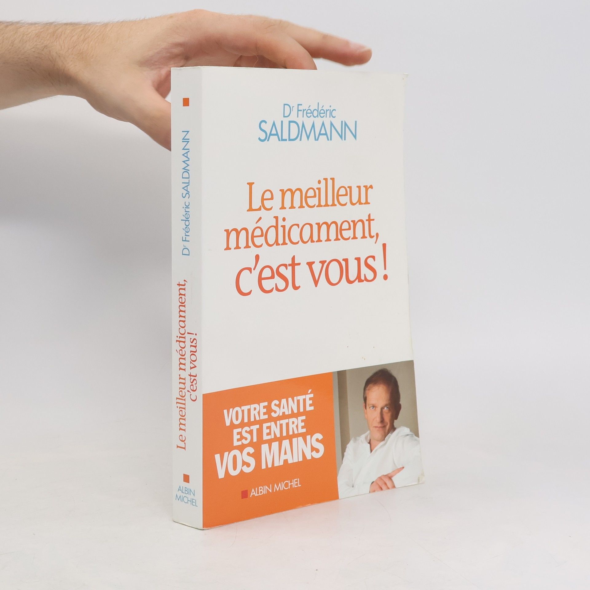 Dr Frédéric Saldmann Le meilleur médicament, c'est vous !