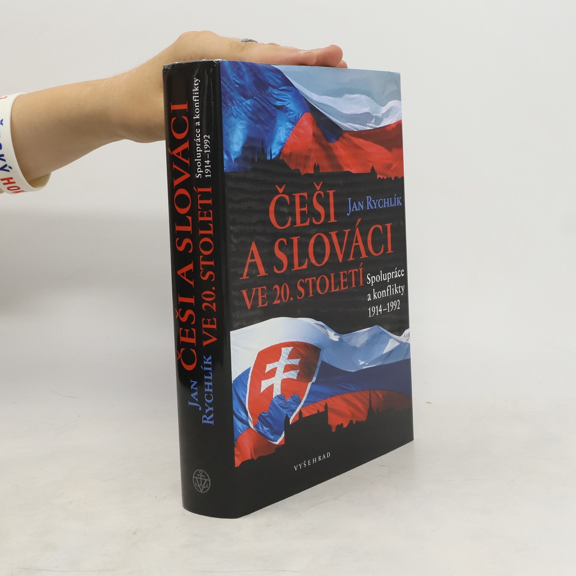 Jan Rychlík Češi a Slováci ve 20. století. Spolupráce a konflikty 1914-1992
