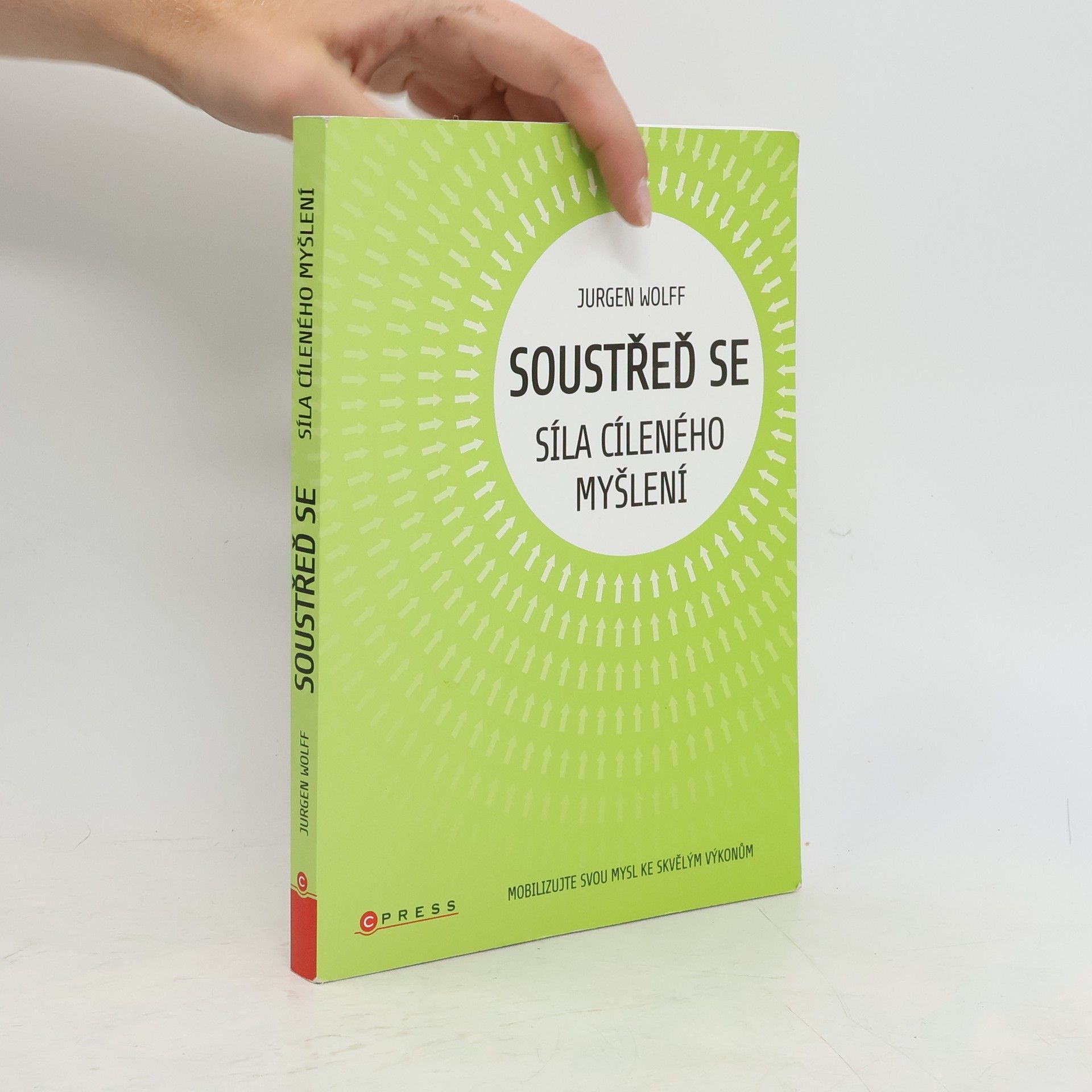 Jurgen M. Jurgen Michael Wolff Soustřeď se. Síla cíleného myšlení