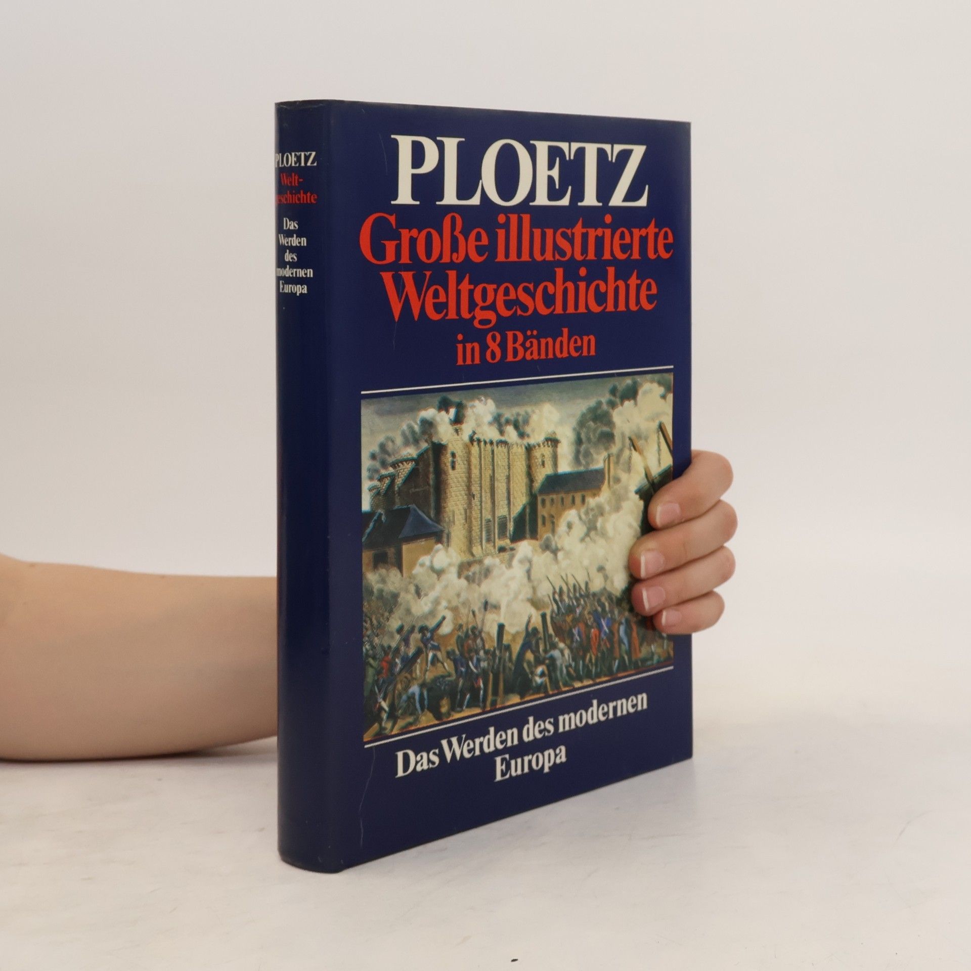 Karl Julius Ploetz Große illustrierte Weltgeschichte in 8 Bänden. Das Werden des modernen Europa
