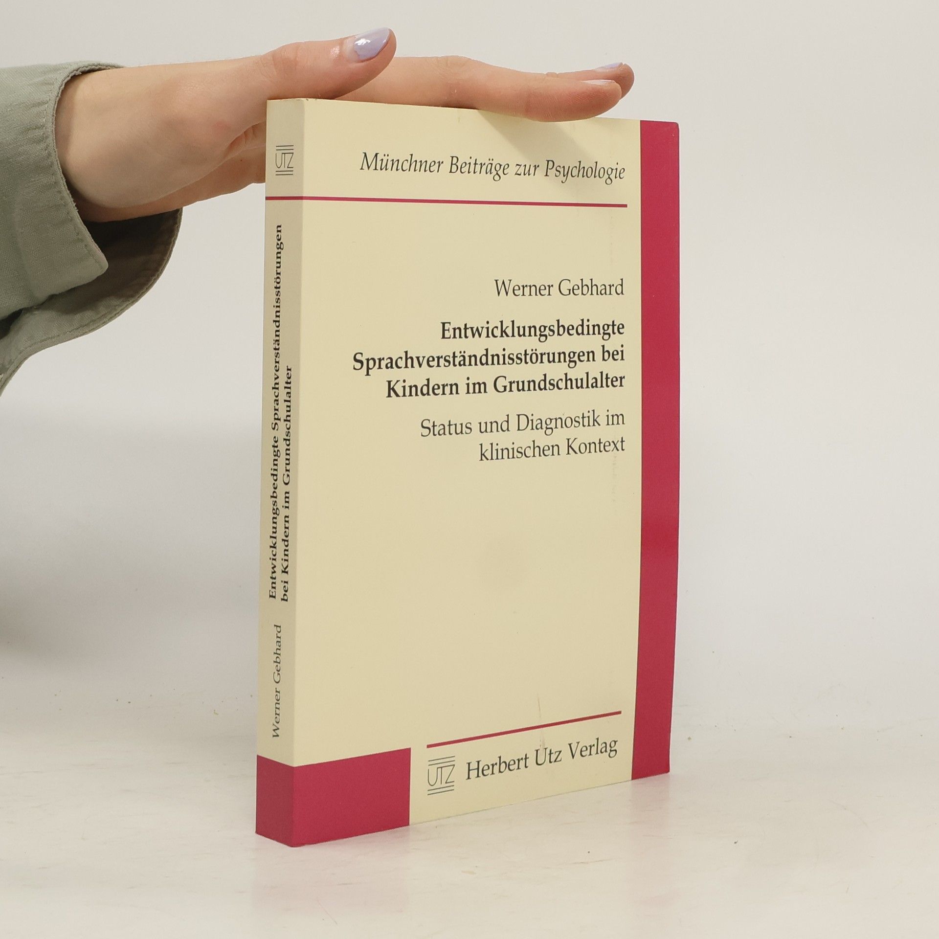 Werner Gebhard Entwicklungsbedingte Sprachverständnisstörungen bei Kindern im Grundschulalter