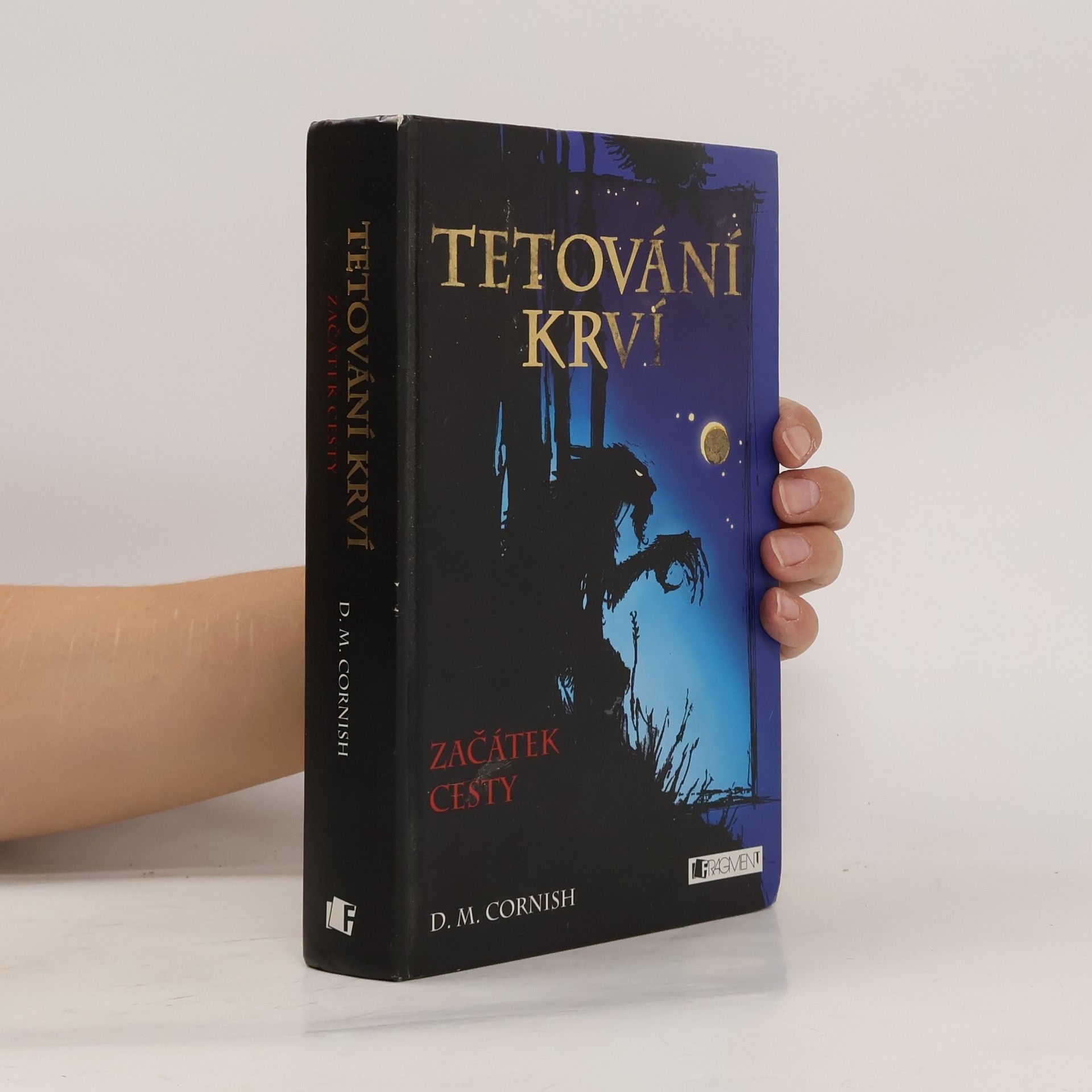 D. M. Cornish Tetování krví. Začátek cesty (kniha první)
