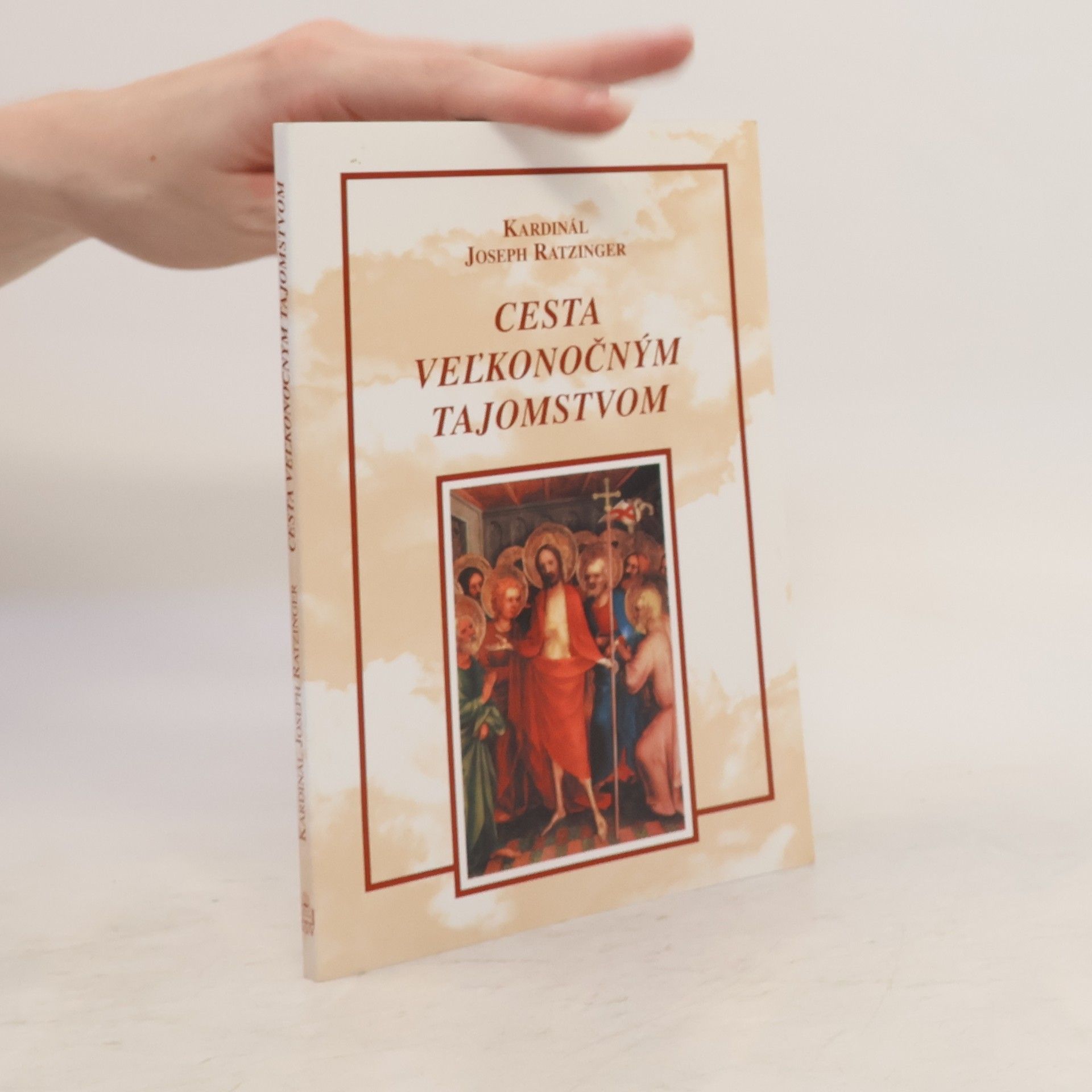 Joseph Ratzinger Benedikt XVI. Cesta veľkonočným tajomstvom