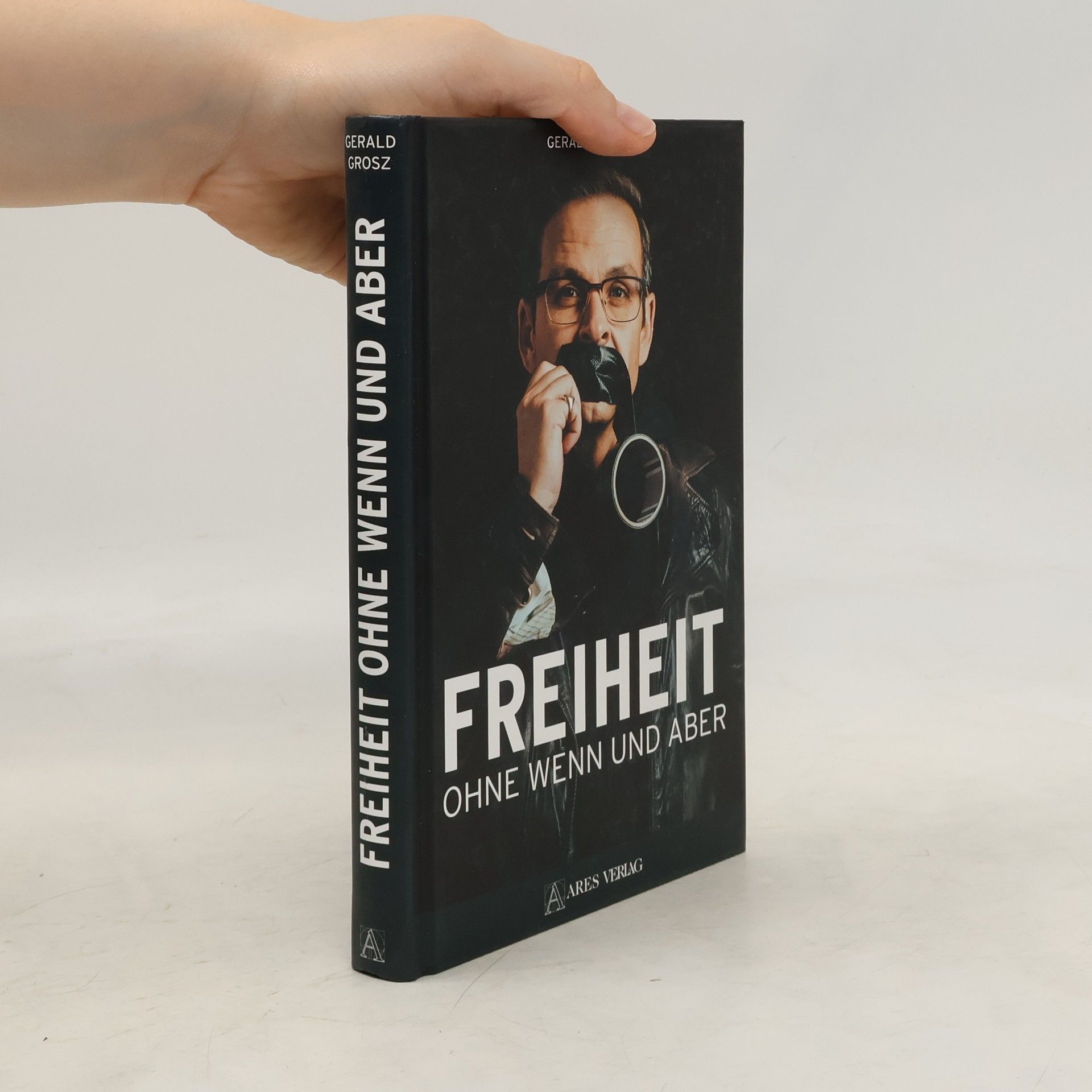 Gerald Grosz Freiheit ohne Wenn und Aber