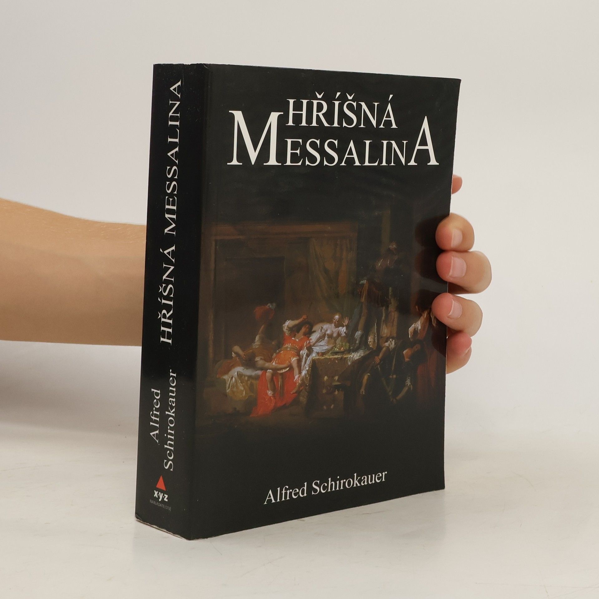 Alfred Schirokauer Hříšná Messalina: Román ze života hříšné římské císařovny