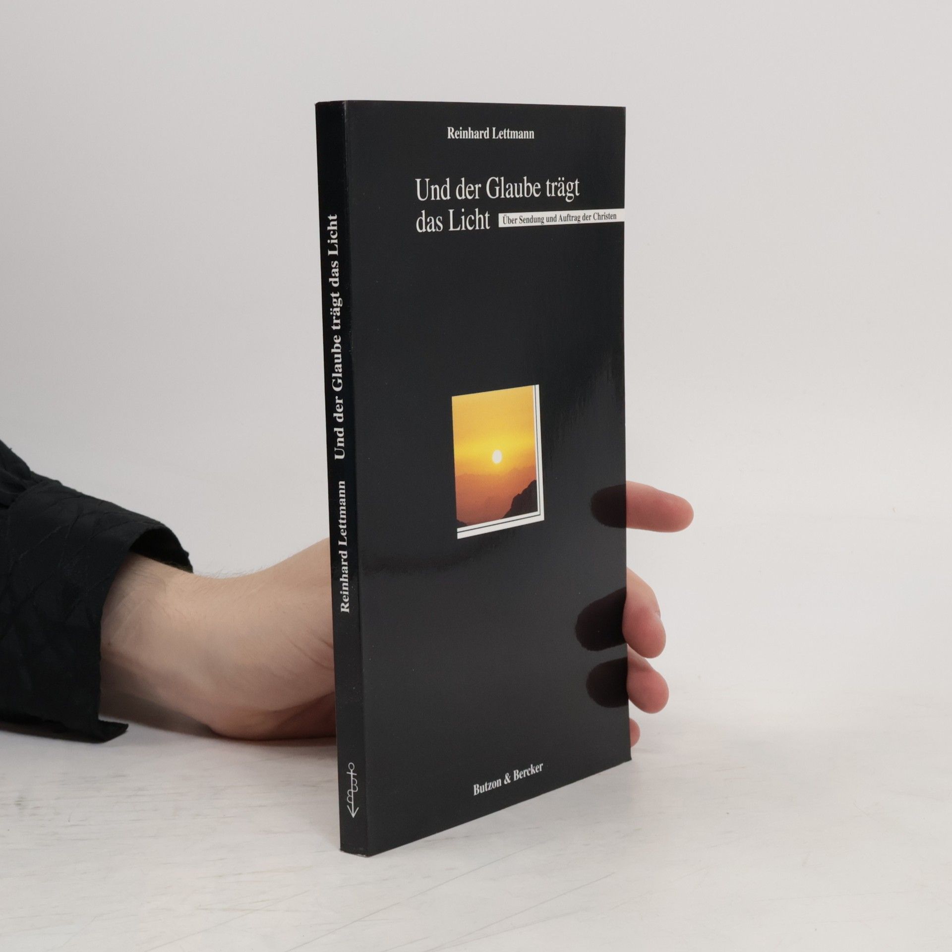 Reinhard Lettmann Und der Glaube trägt das Licht