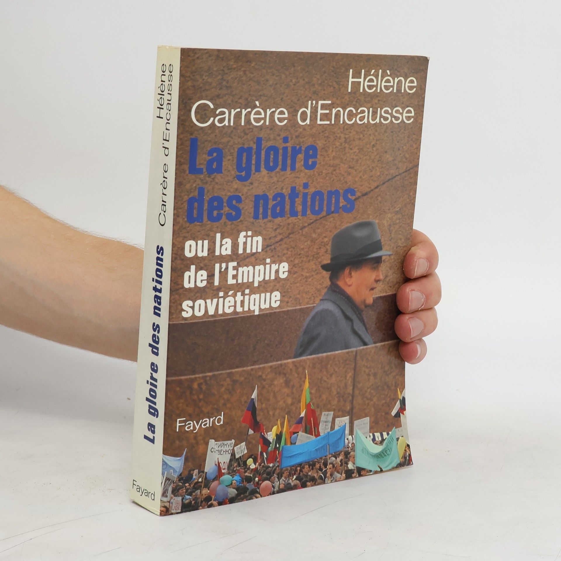 Hélène Carrère d. Encausse La gloire des nations ou la fin de l'Empire soviétique