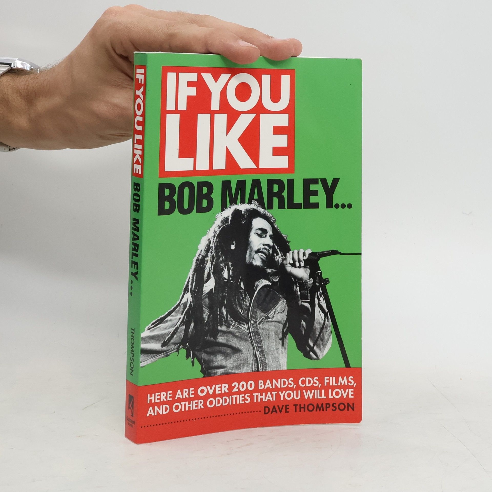 Dave Thompson If You Like Bob Marley Here Are Over 200 Bands CDs Films And Other Oddities That You Will Love