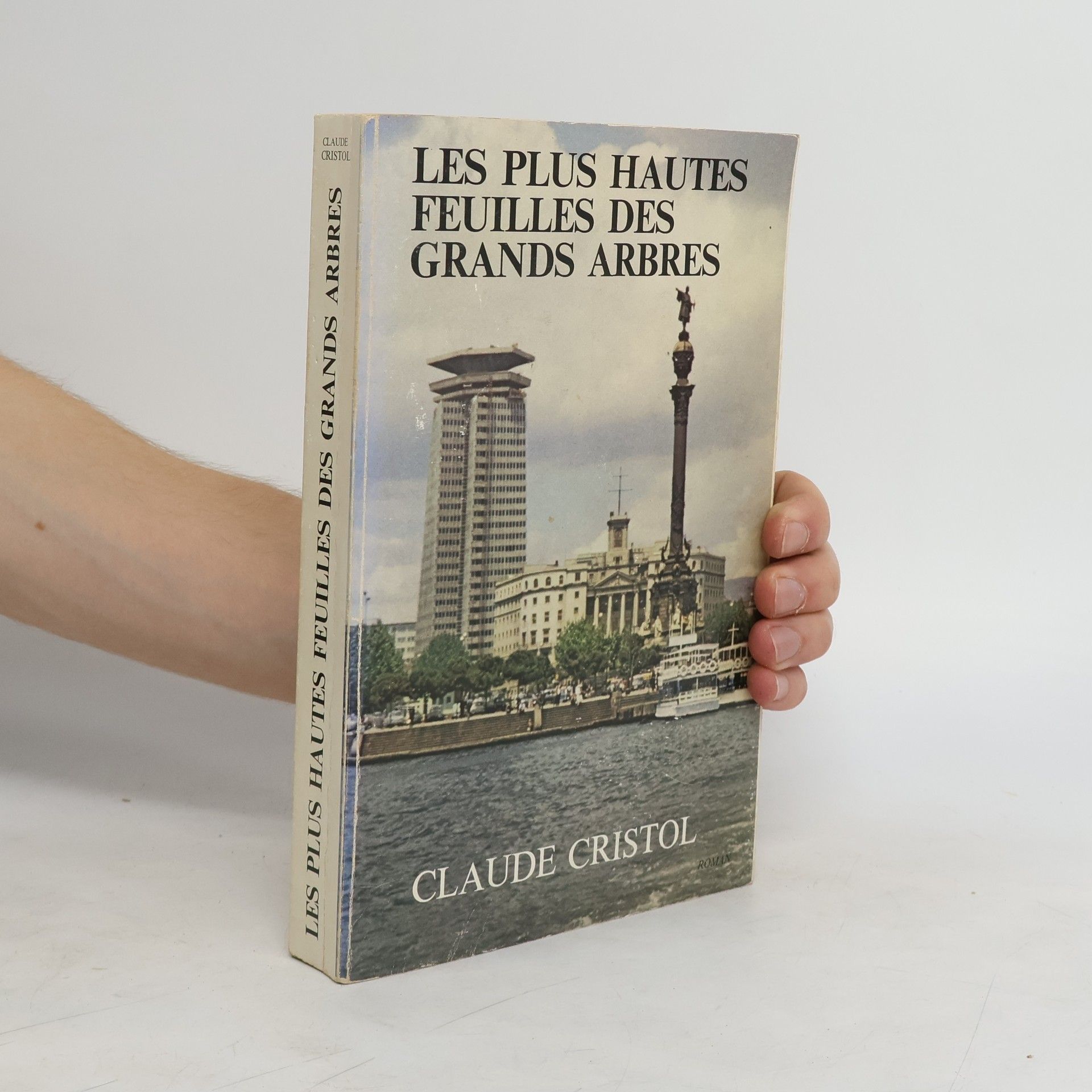 Claude Cristol Les plus hautes feuilles des grands arbres