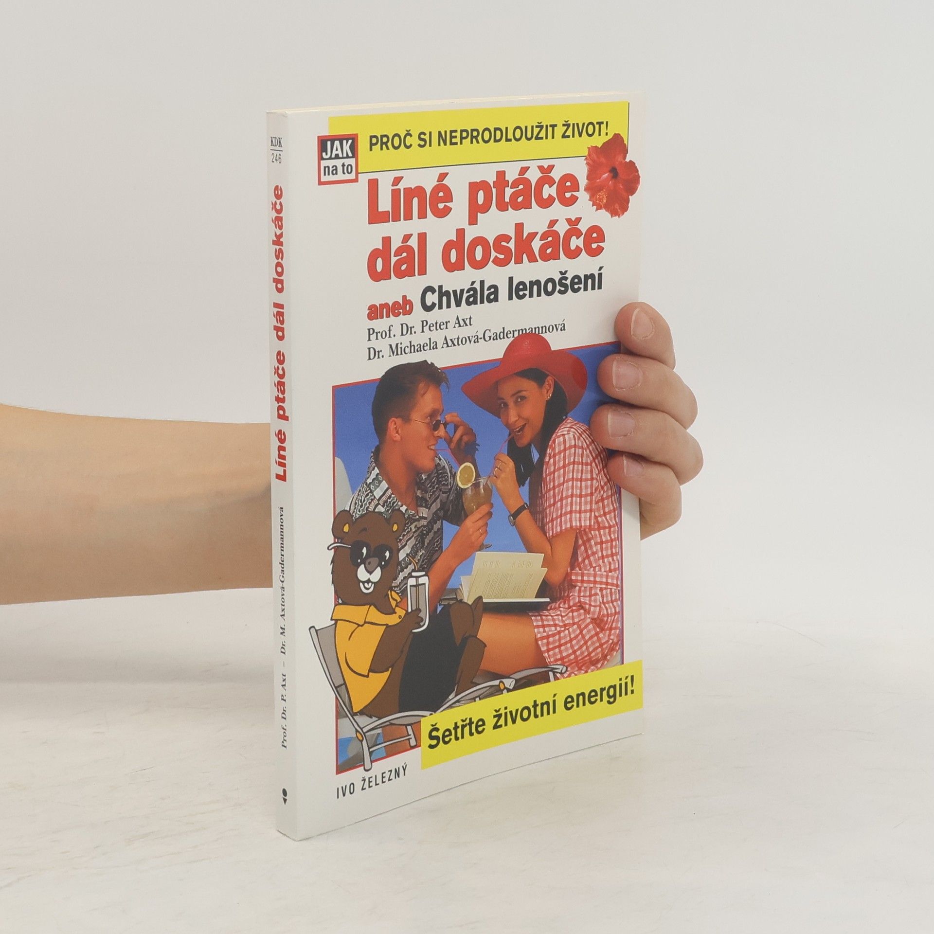 Peter Axt Líné ptáče dál doskáče aneb Chvála lenošení