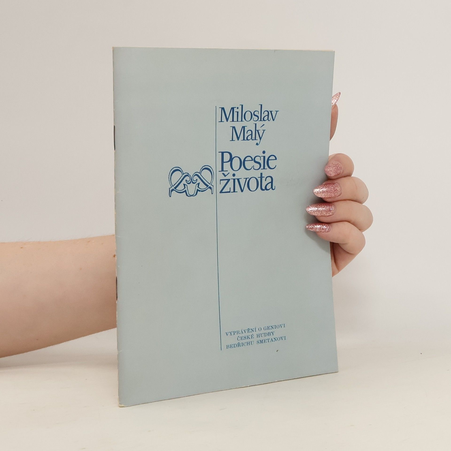 Malý Miloslav Poesie života. Vyprávění o géniovi české hudby Bedřichu Smetanovi