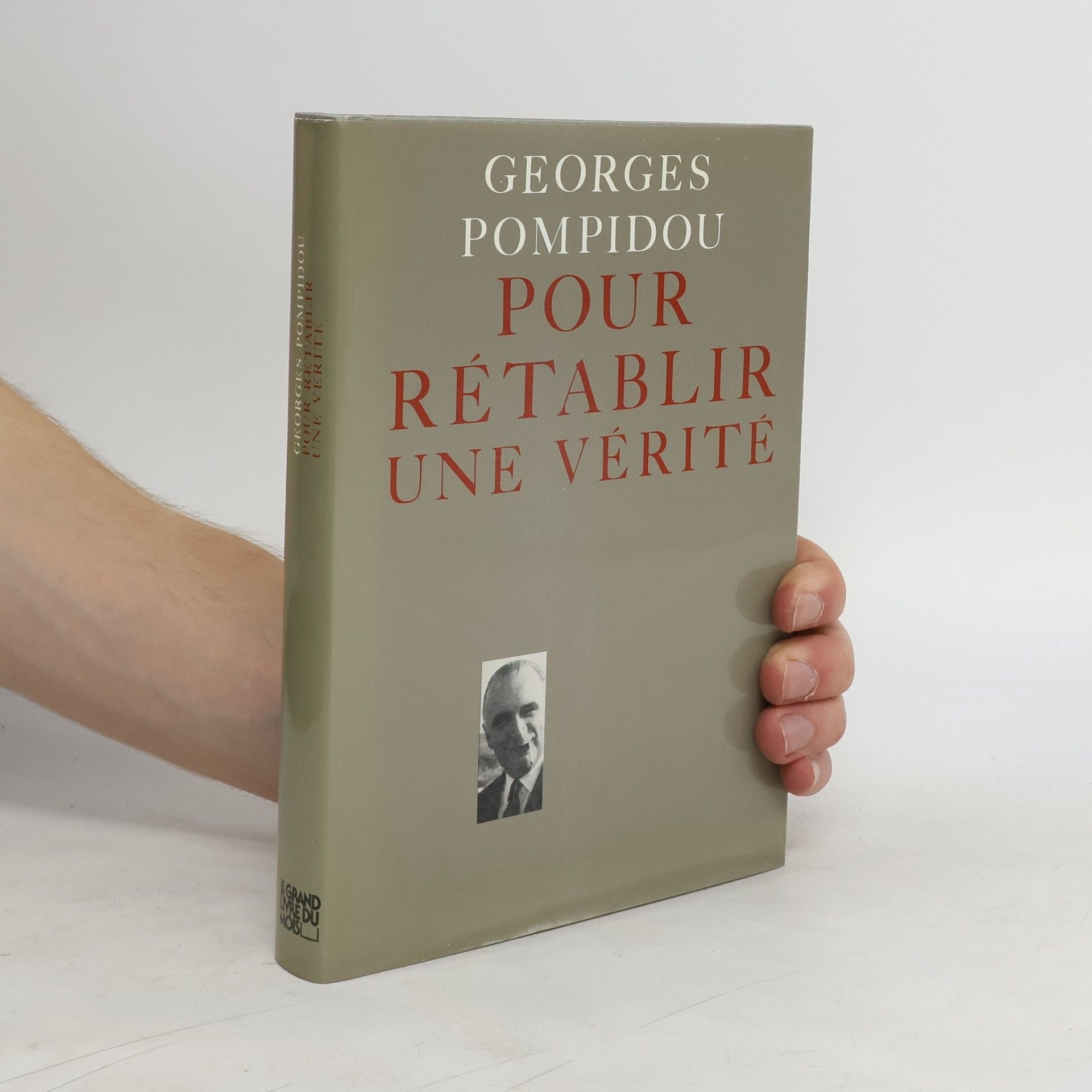 Georges Pompidou Pour rétablir une vérité